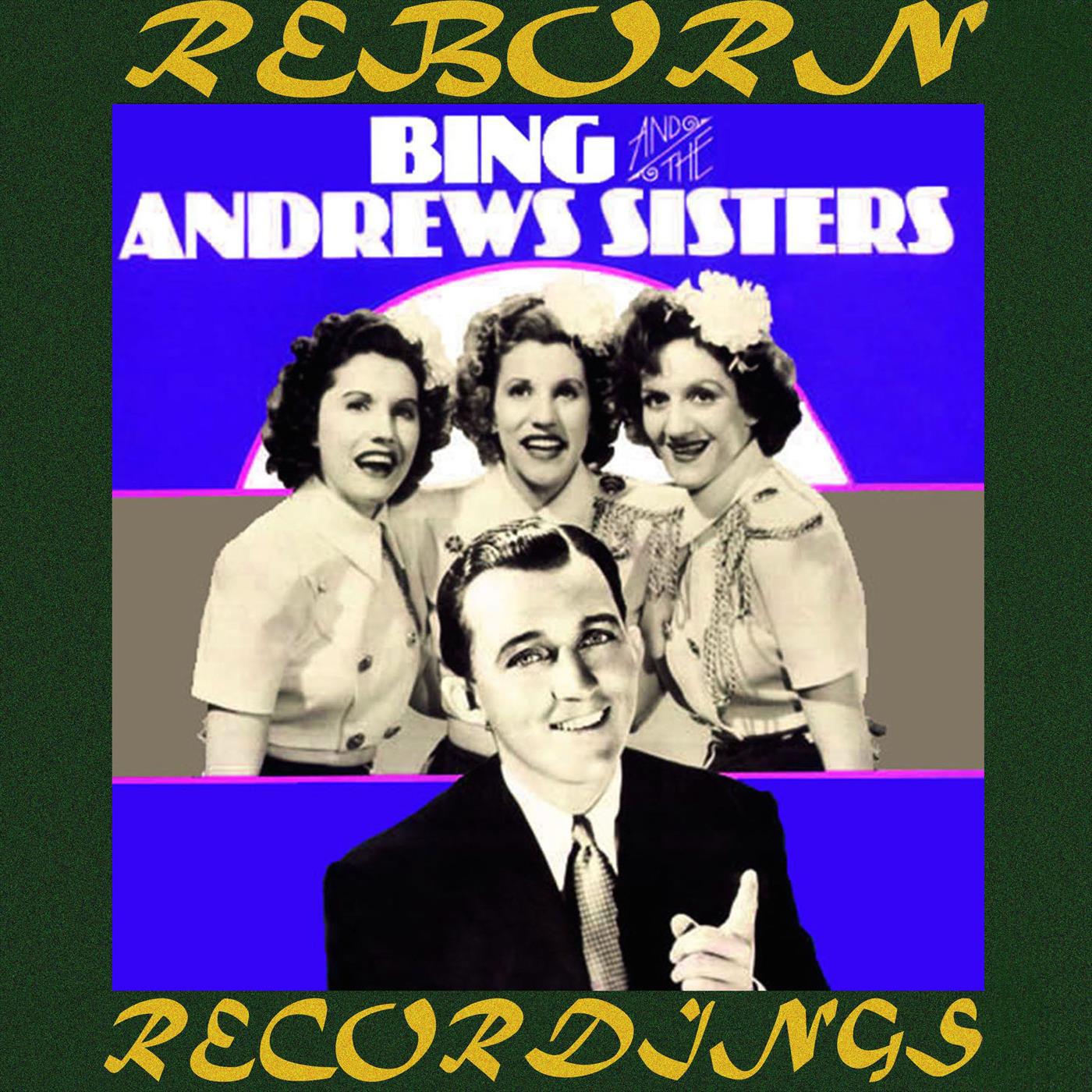 Bing Crosby and The Andrews Sisters, 1939-1943 (HD Remastered)