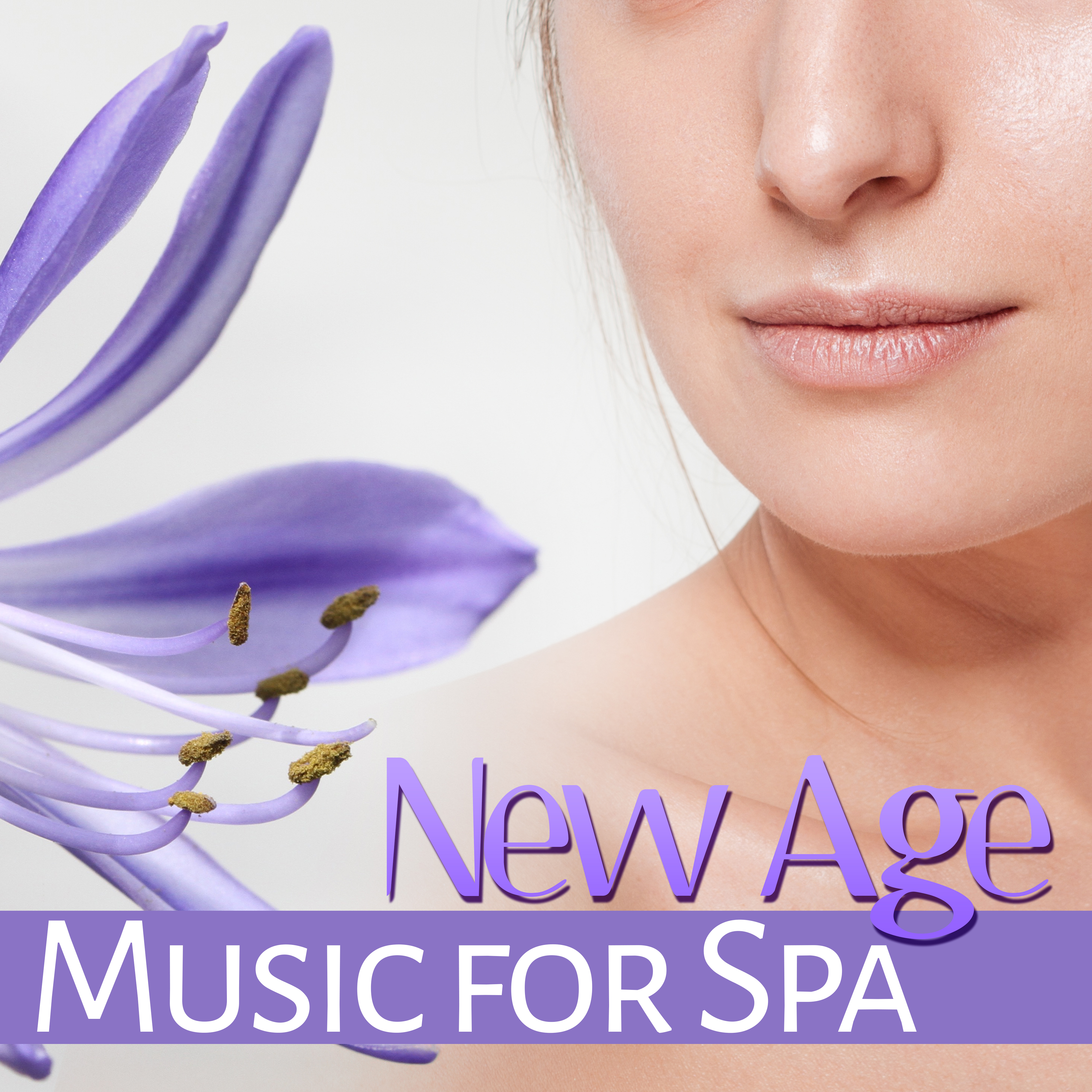 New Age Music for Spa  Calm Down, Anti Stress Sounds for Massage, Wellness, Pure Sleep, Relief, Relaxation, Nature Sounds