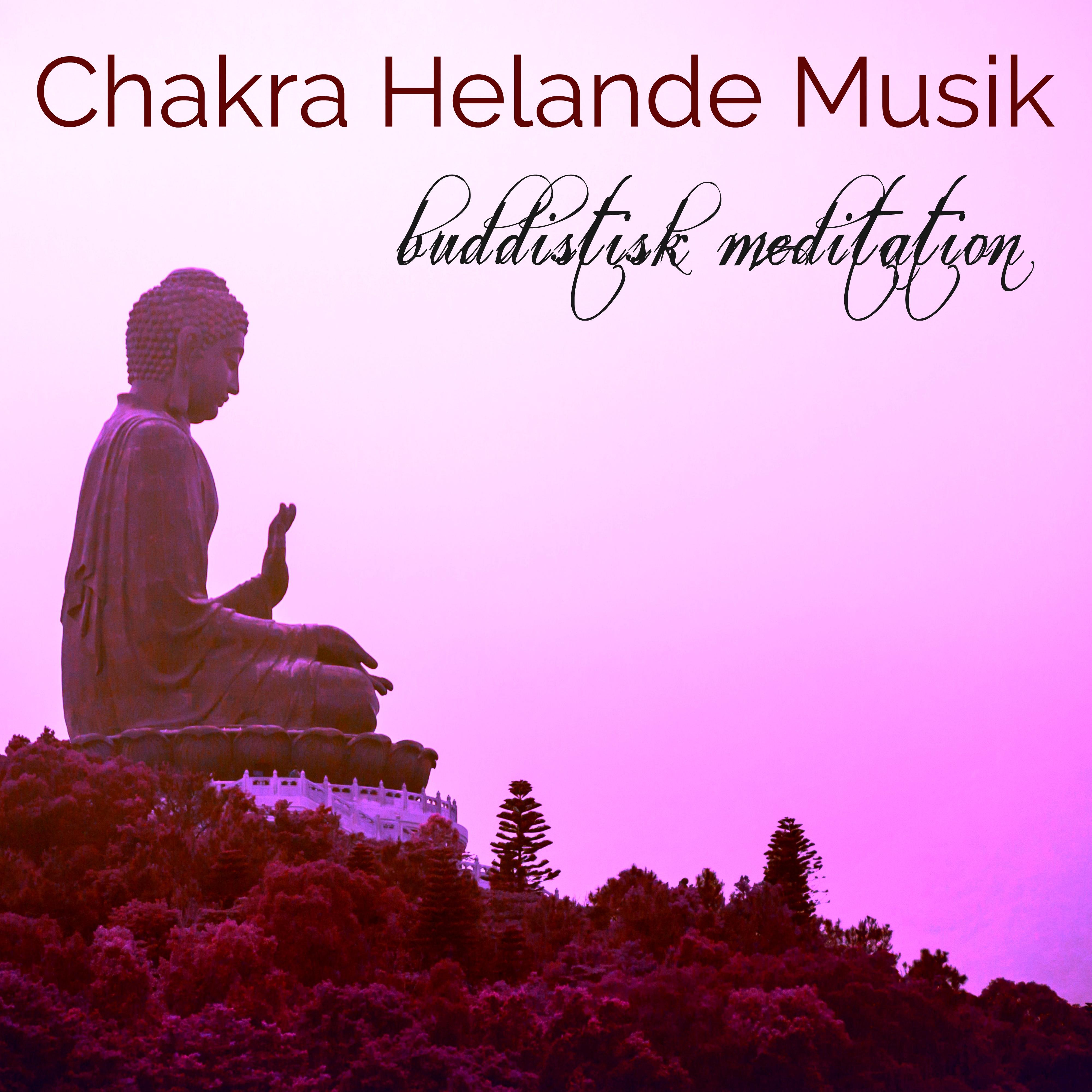 Chakra Helande Musik Buddistisk Meditation  Avslappnande Musik f r Chakra Meditation, Mindfulnesstr ning och K rleksfull V nlighet Meditation, Kundalini Yoga och Chakra Balancing