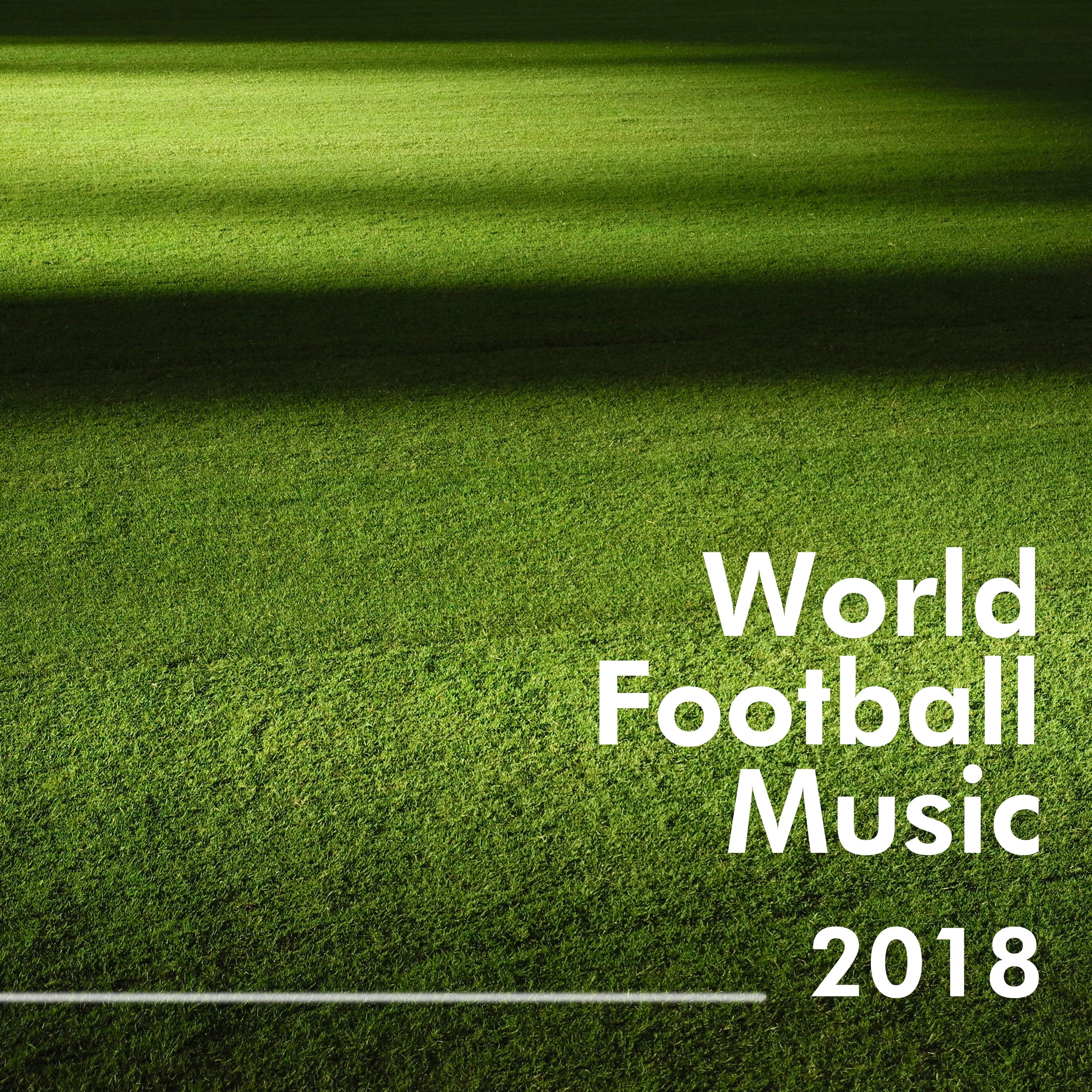 World Football Music 2018 - Win the Cup! with the Latest Best Workout Music
