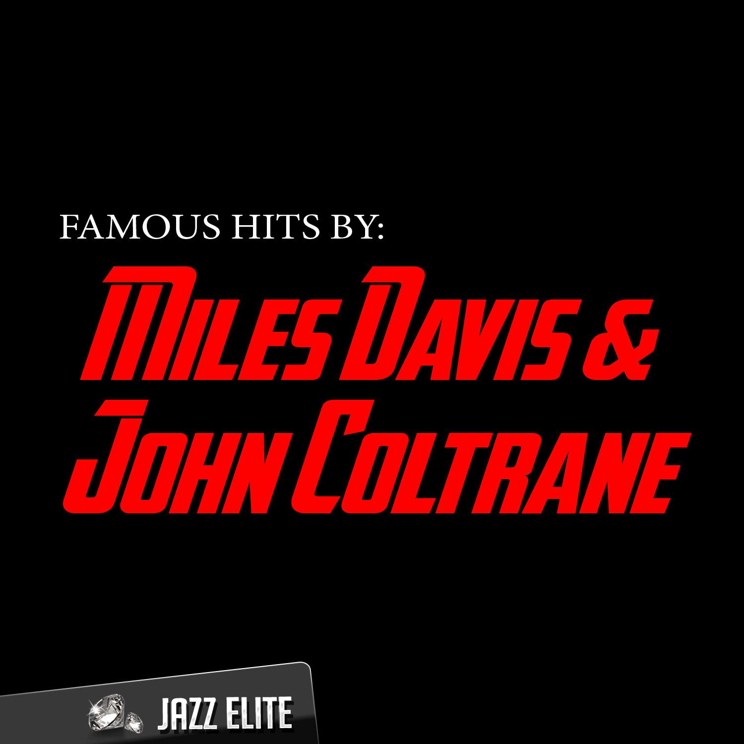 Famous Hits by Miles Davis & John Coltrane