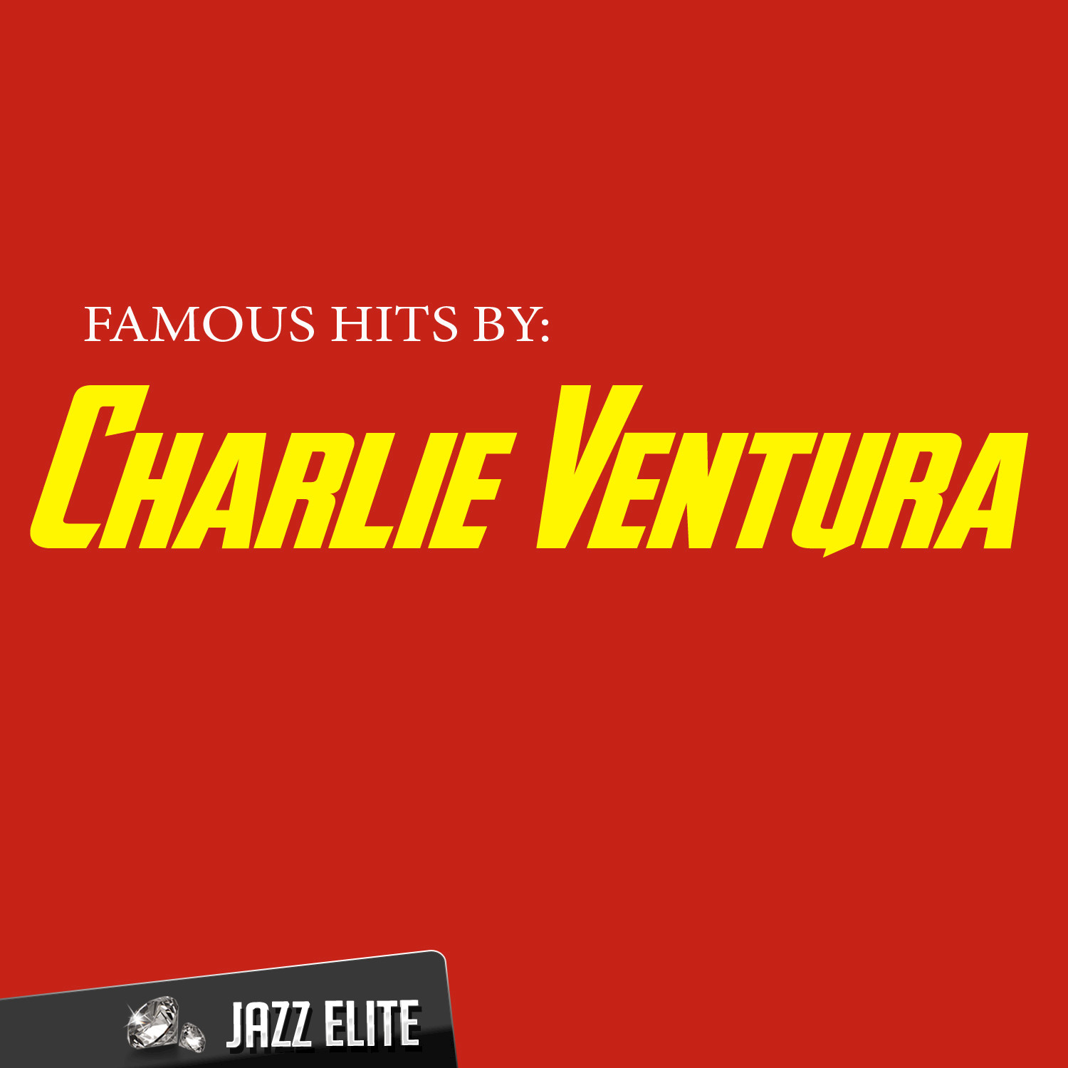 Famous Hits by Charlie Ventura