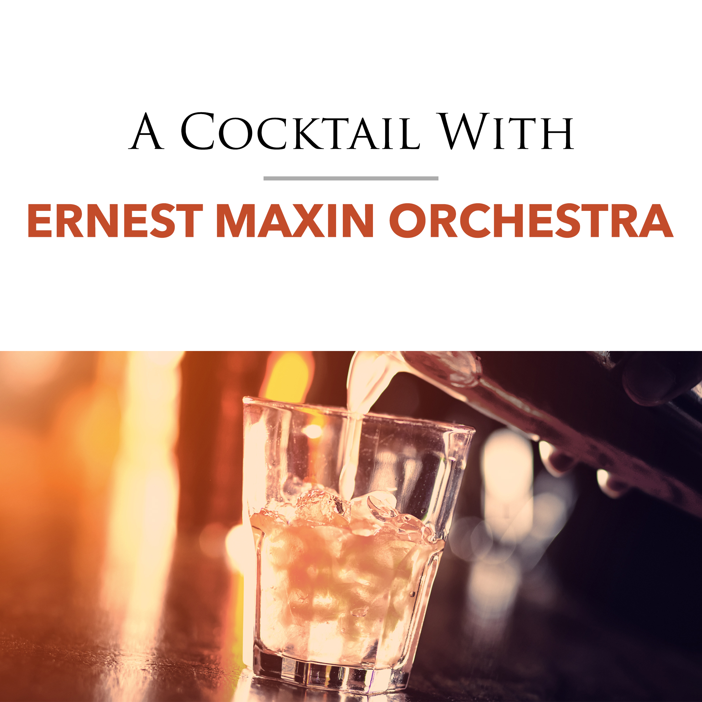 A Cocktail With Ernest Maxin