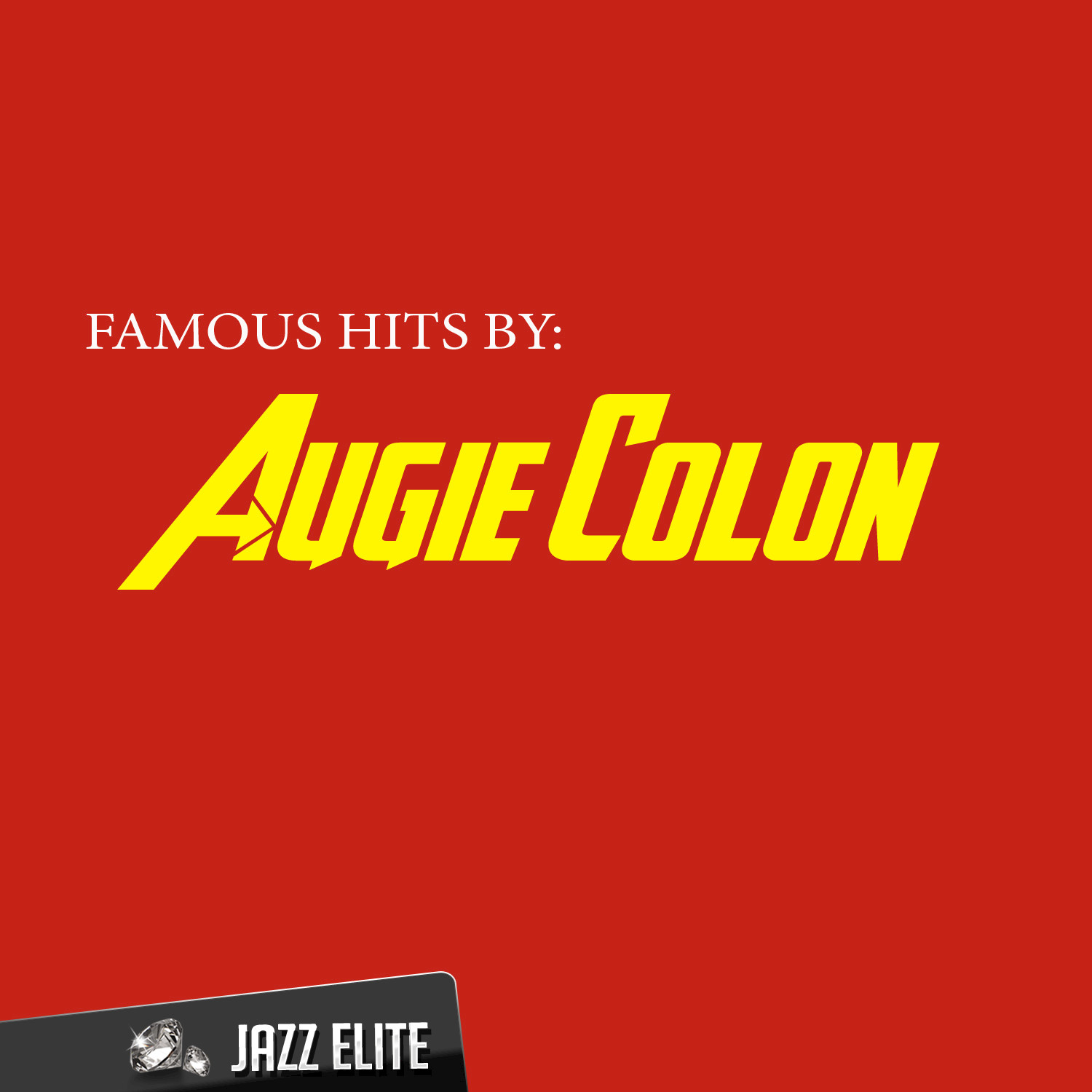 Famous Hits by Augie Colon