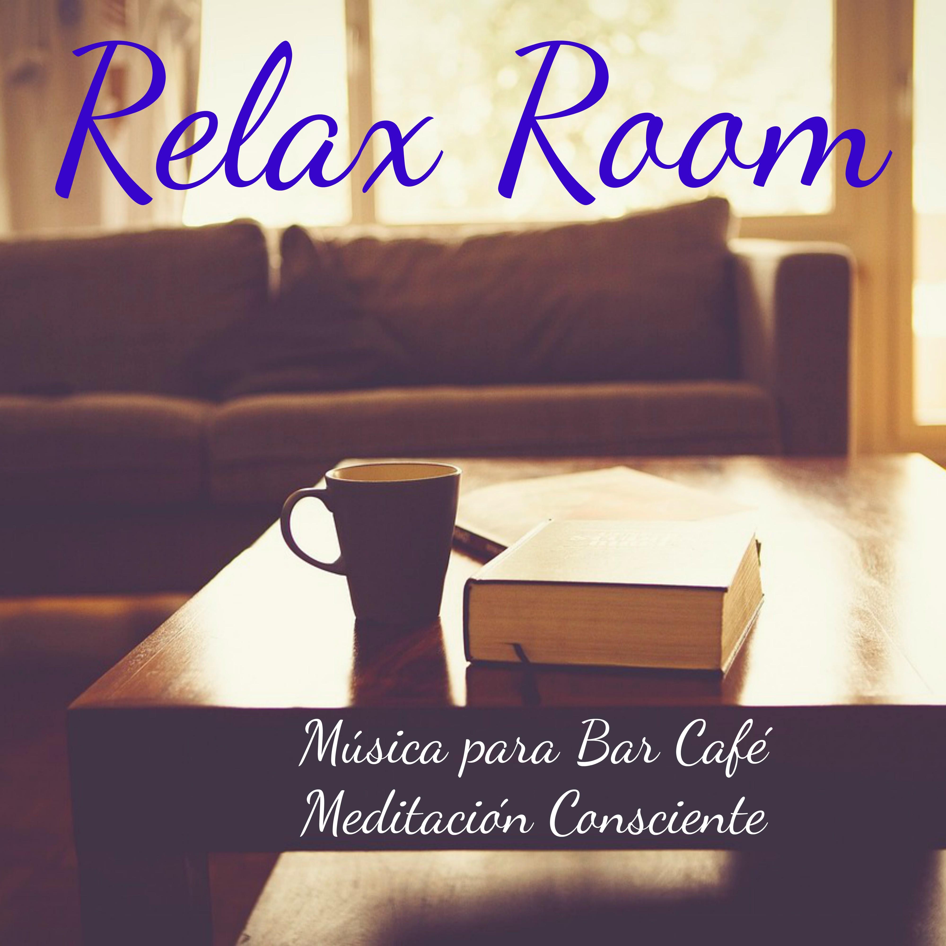 Relax Room  Mu sica para Bar Cafe Meditacio n Consciente con Sonidos Lounge Chillout Instrumental