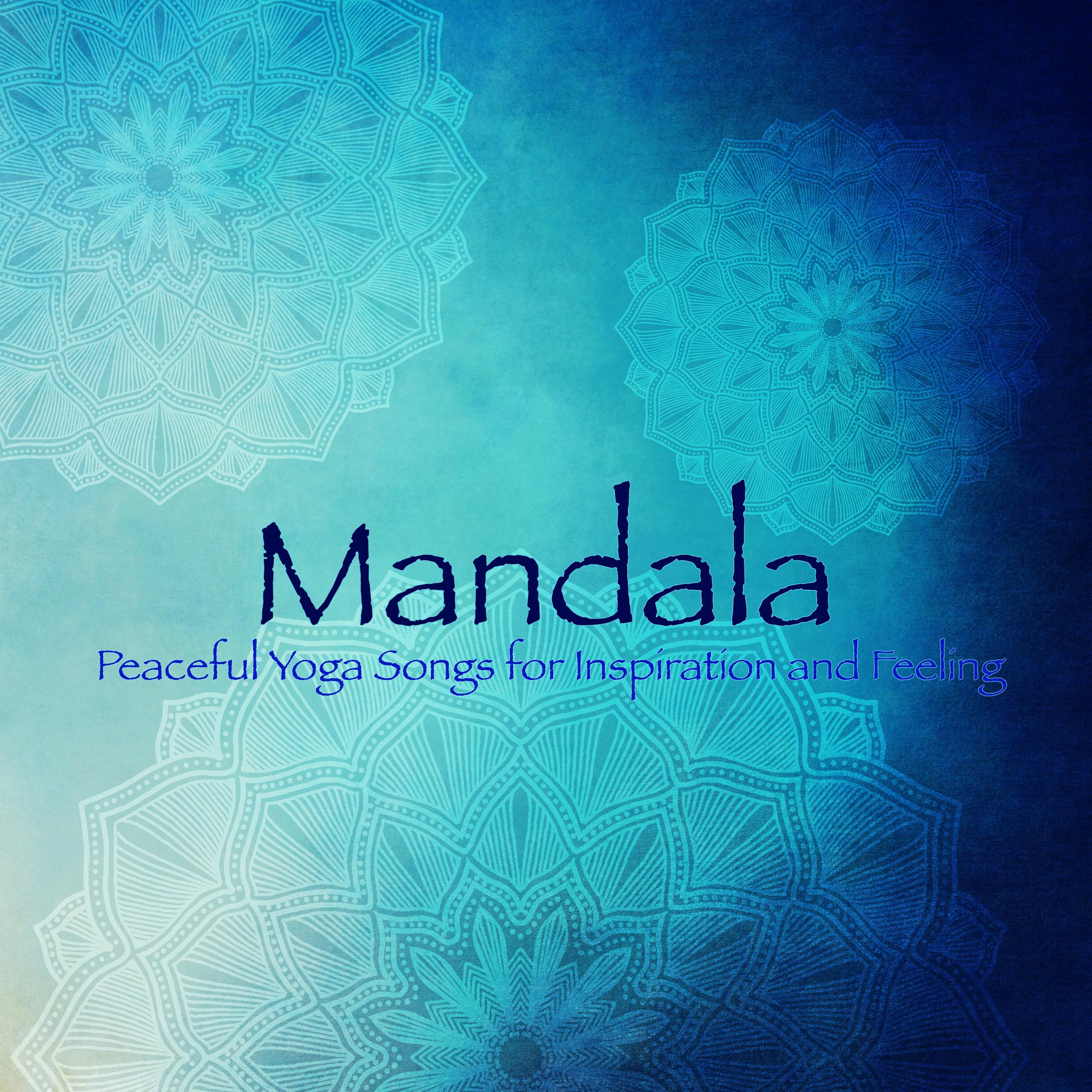 Mandala  Peaceful Yoga Songs for Inspiration and Feeling