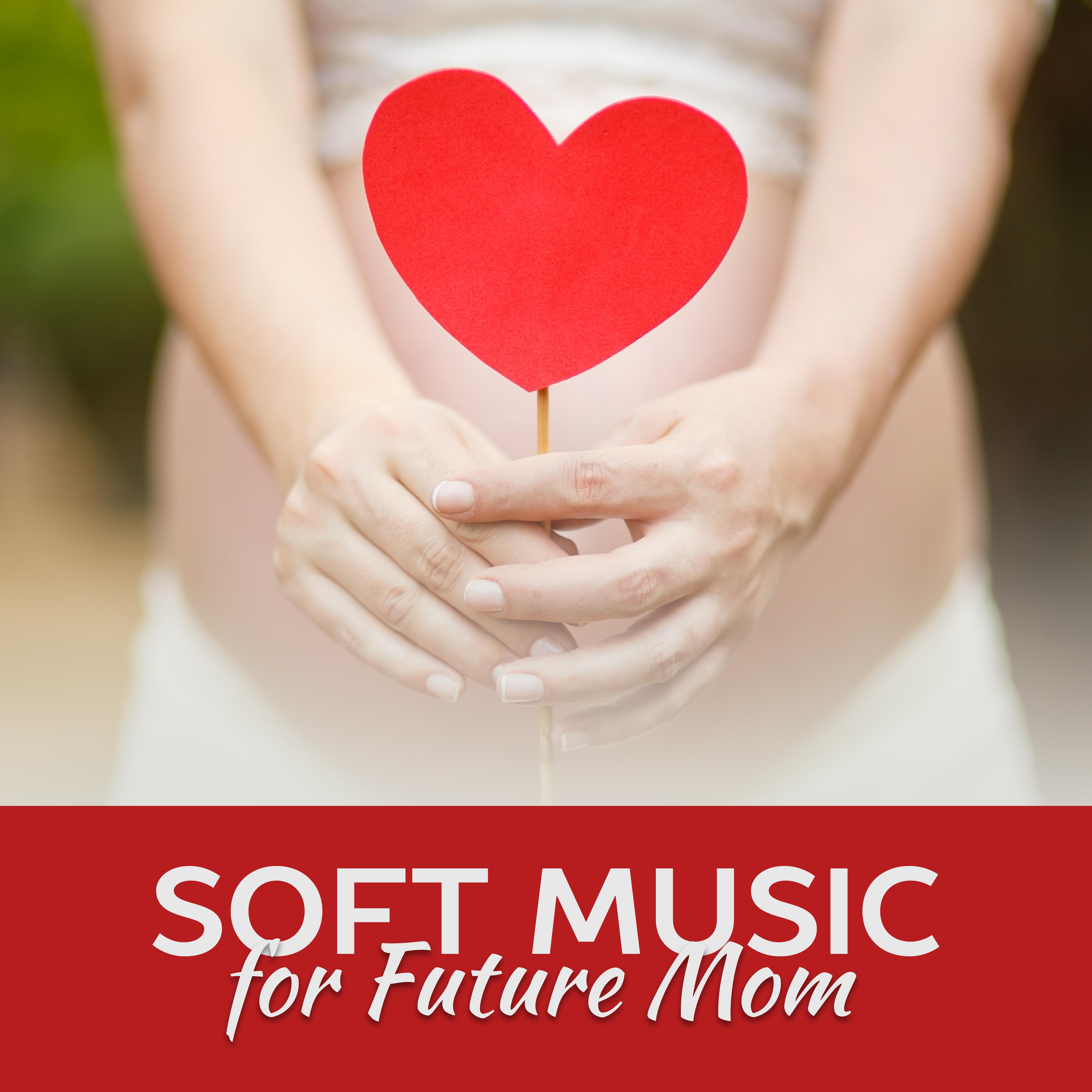 Soft Music for Future Mom  Therapy Sounds, Stress Relief, Relaxing Sounds to Rest, Peaceful Baby, Restful Sleep, Harmony