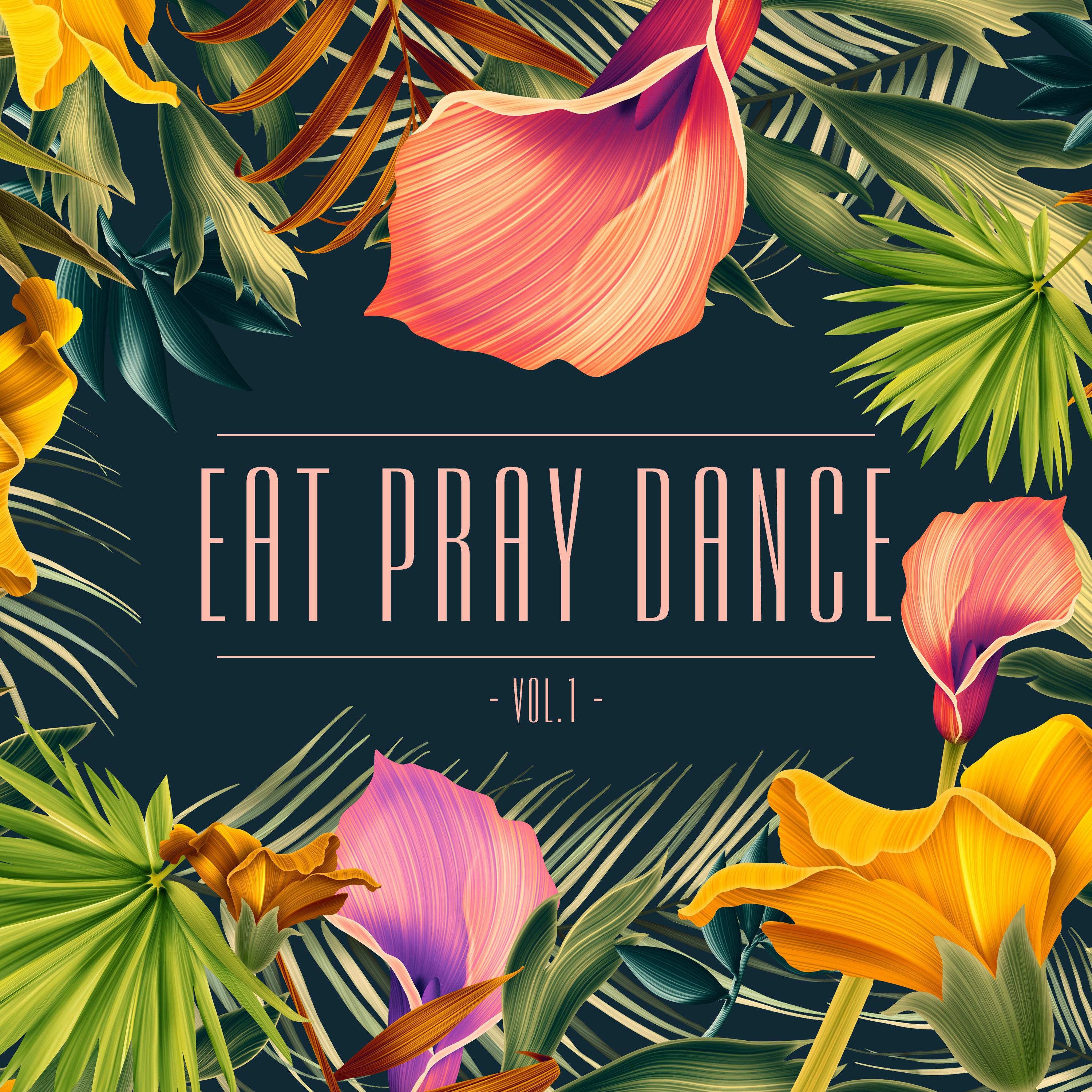Eat Pray Dance, Vol. 1