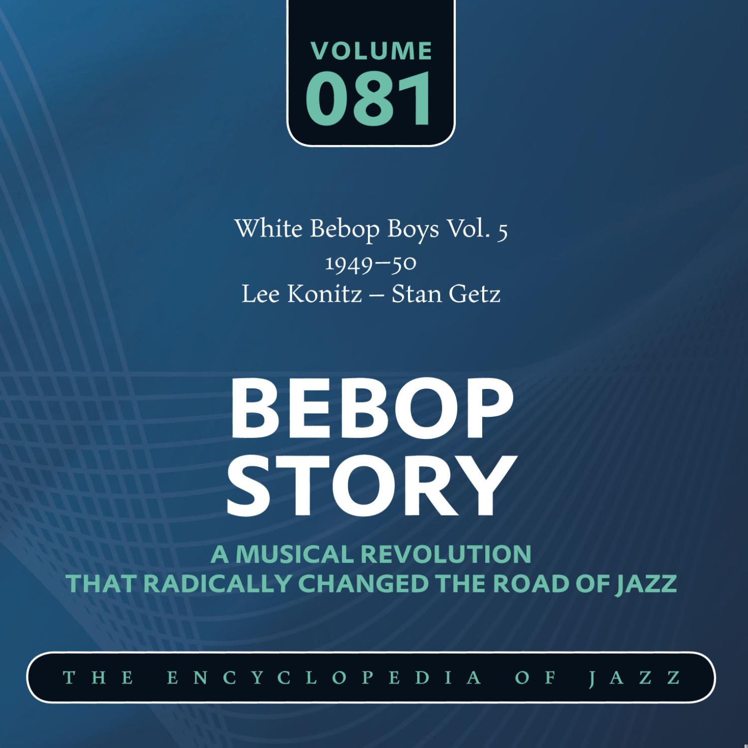 White Bebop Boys Vol. 5 194950 Lee Konitz  Stan Getz
