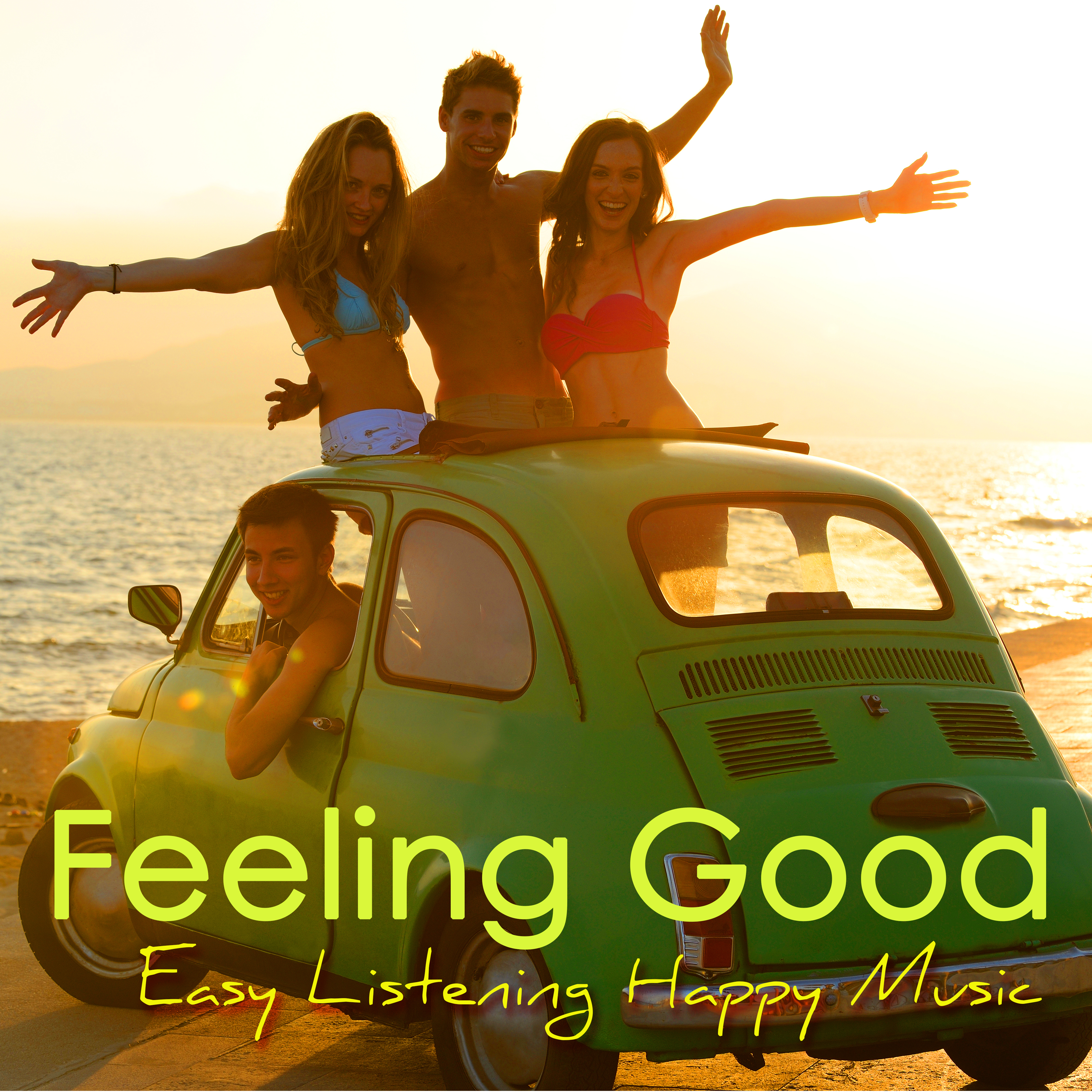 Feeling Good  Easy Listening Happy Music when You Are Feeling Down