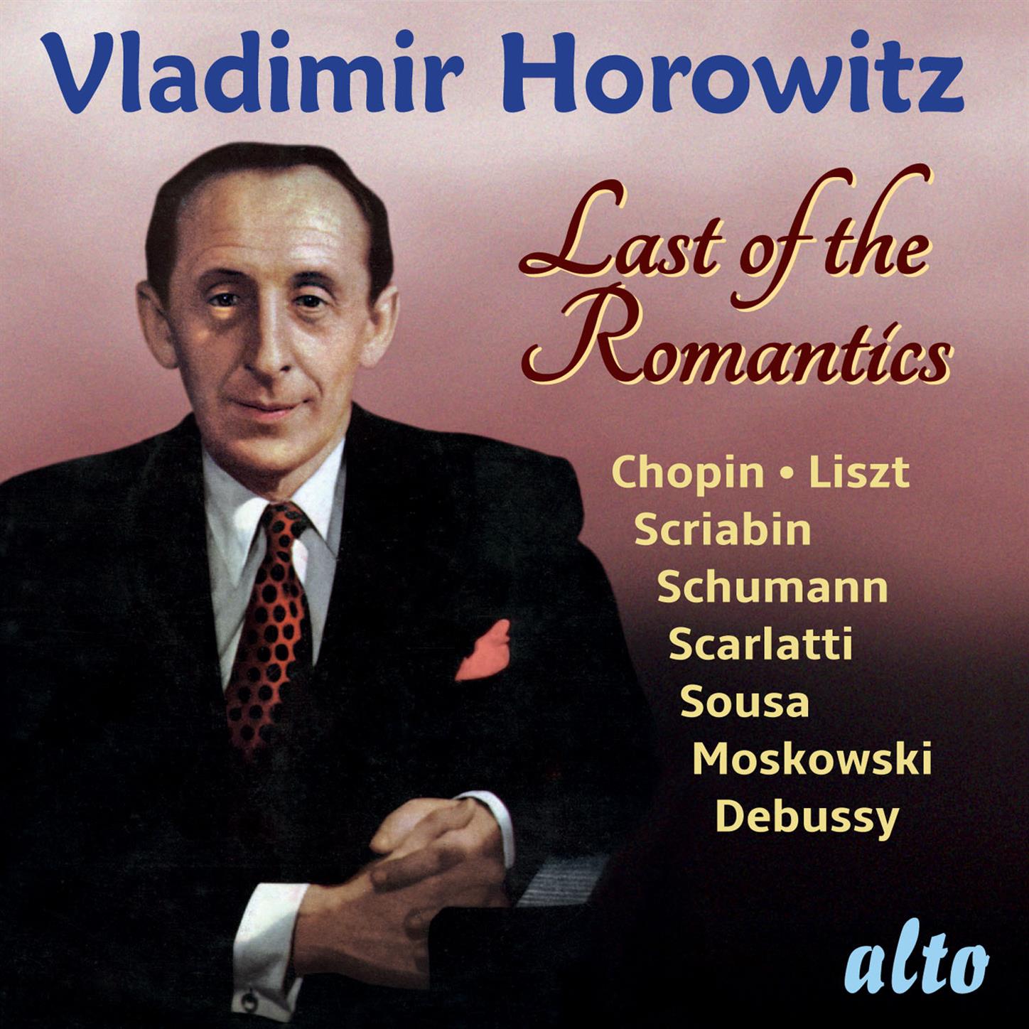 Vladimir Horowitz: Last of the Romantics