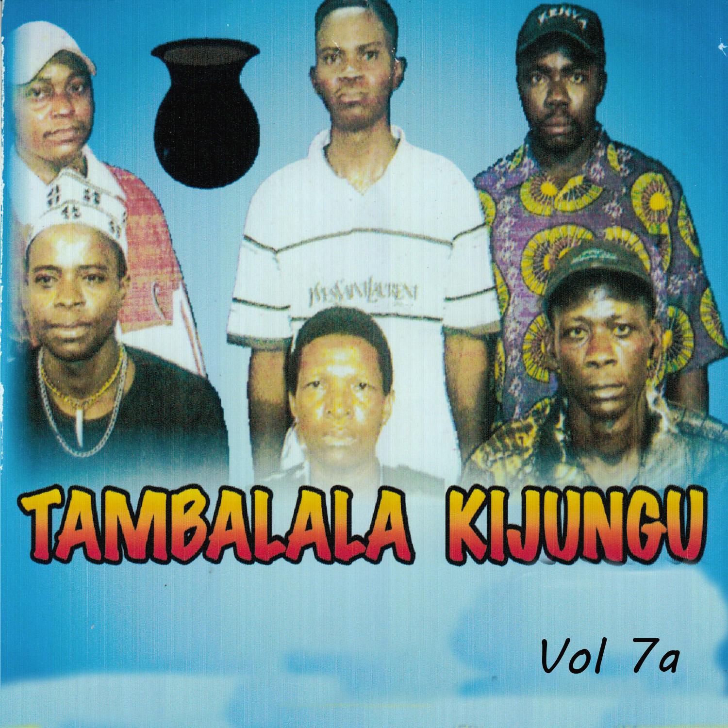Tambalala Kijungu, Vol. 7a