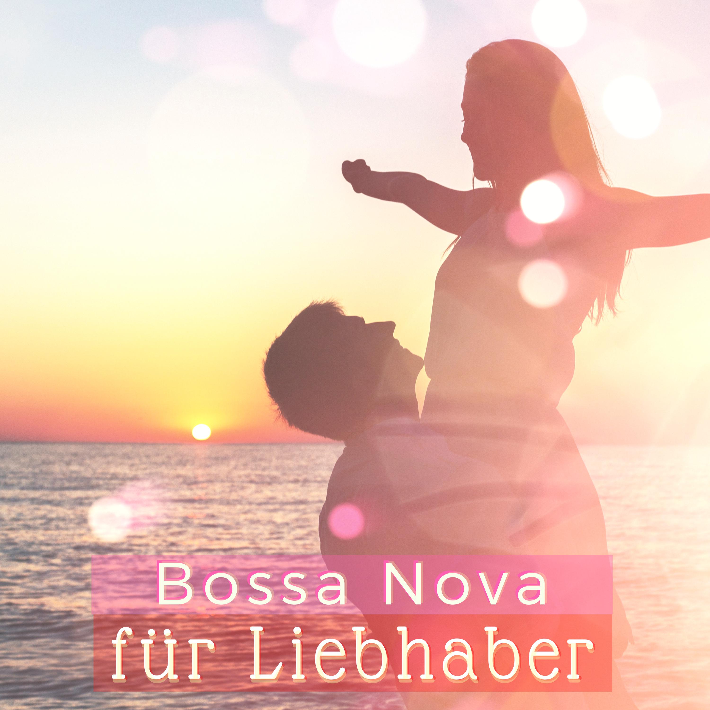 Bossa Nova fü r Liebhaber: Sinnliche Latin Lieder um die Perfekte Atmosph re fü r Liebe zu Schaffen