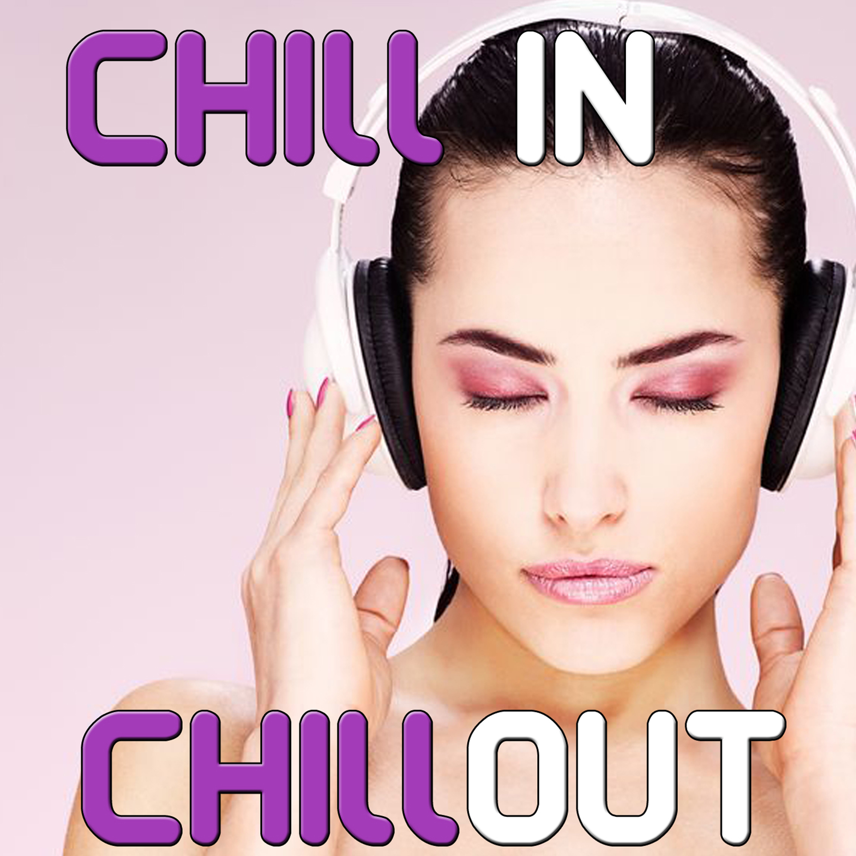 Chill In, Chill Out - Sensual Lounge Music for Relaxation