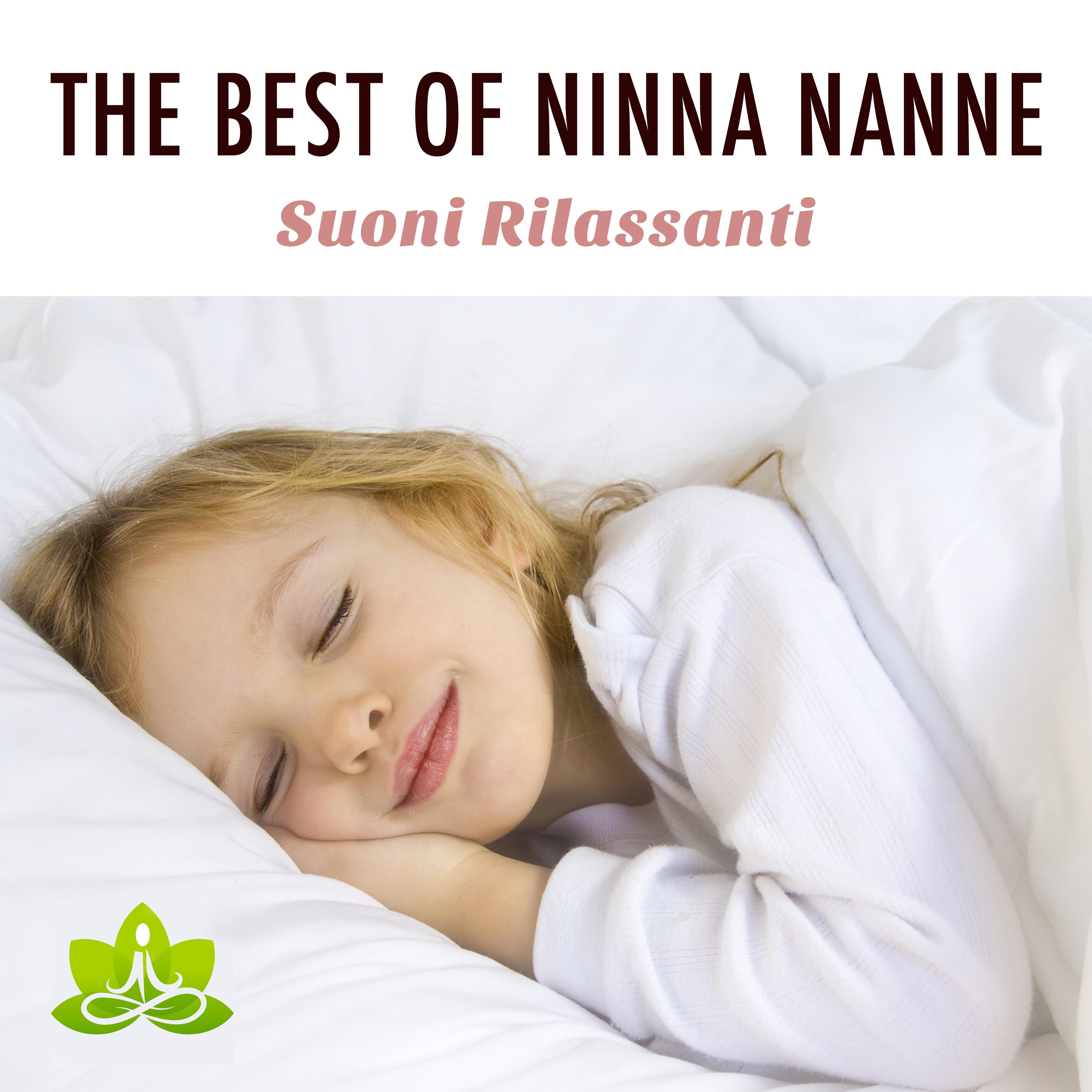 The Best of Ninna Nanne  Musiche New Age di Piano con Suoni della Natura per Rilassarsi, Calmarsi, Dormire e portare Tranquillita e Serenita ai piu Piccoli, Neonati e Bebe