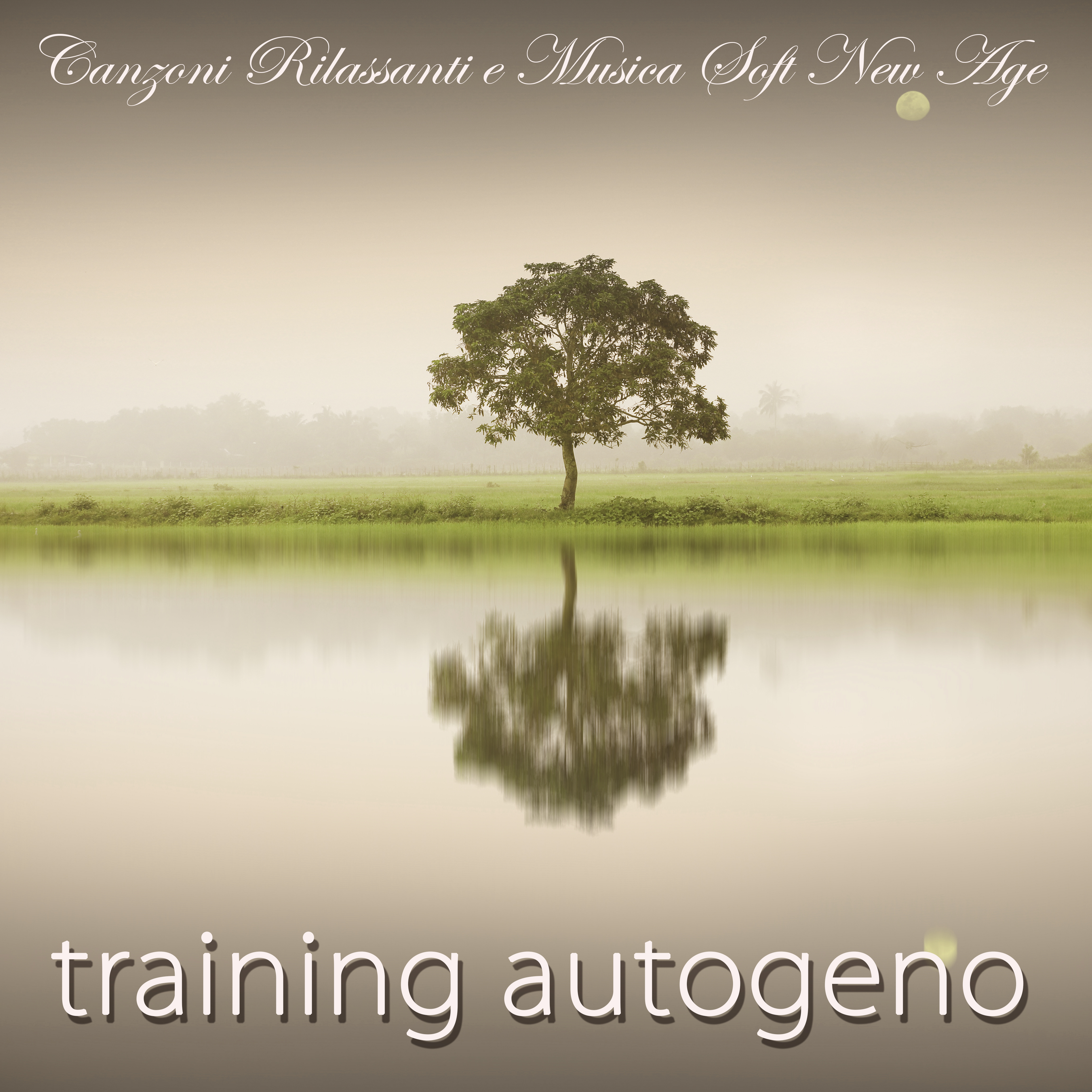 Training Autogeno  Canzoni Rilassanti e Musica Soft New Age per Rilassamento, Biofeedback, Yoga Nidra e Autoipnosi