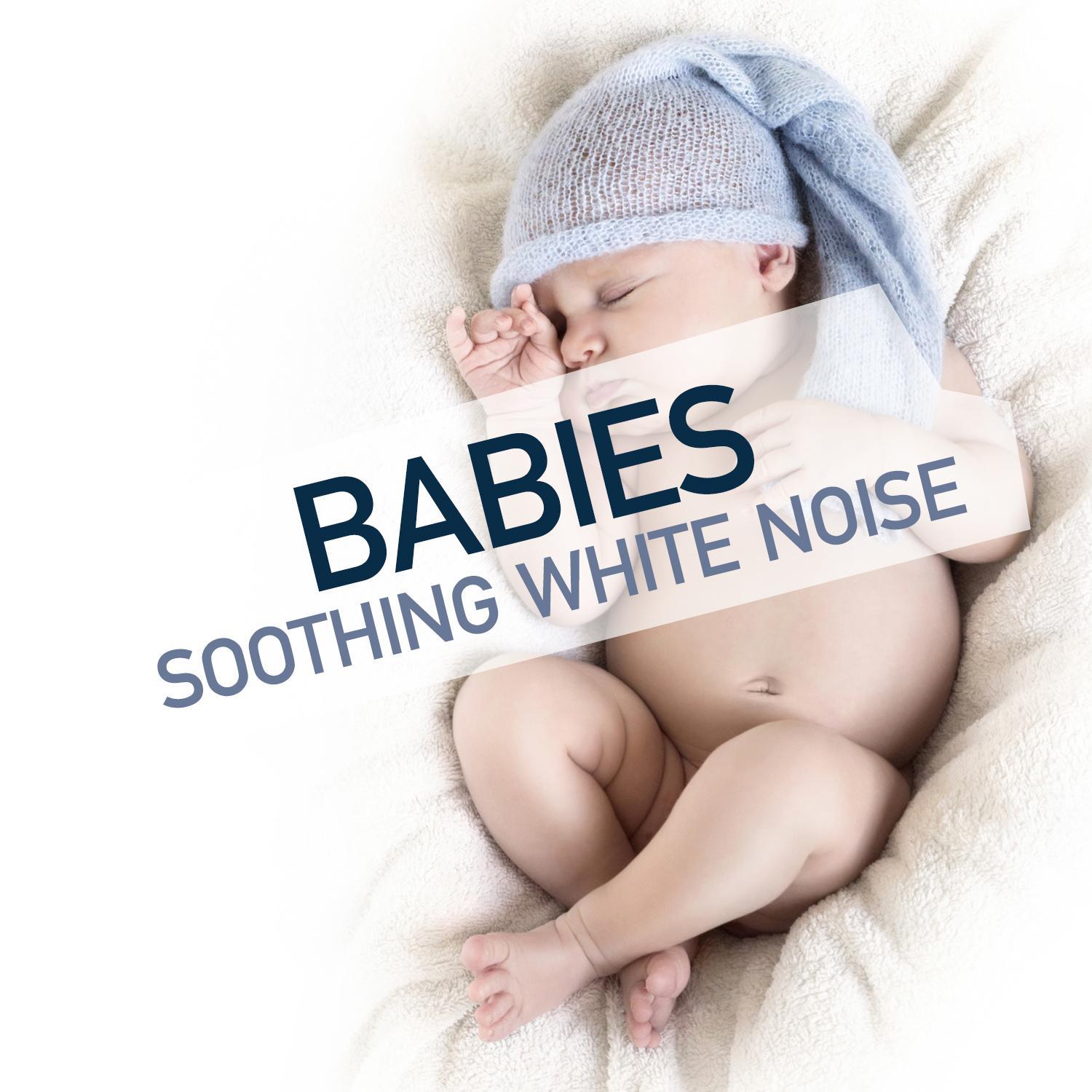 Babies: Soothing White Noise