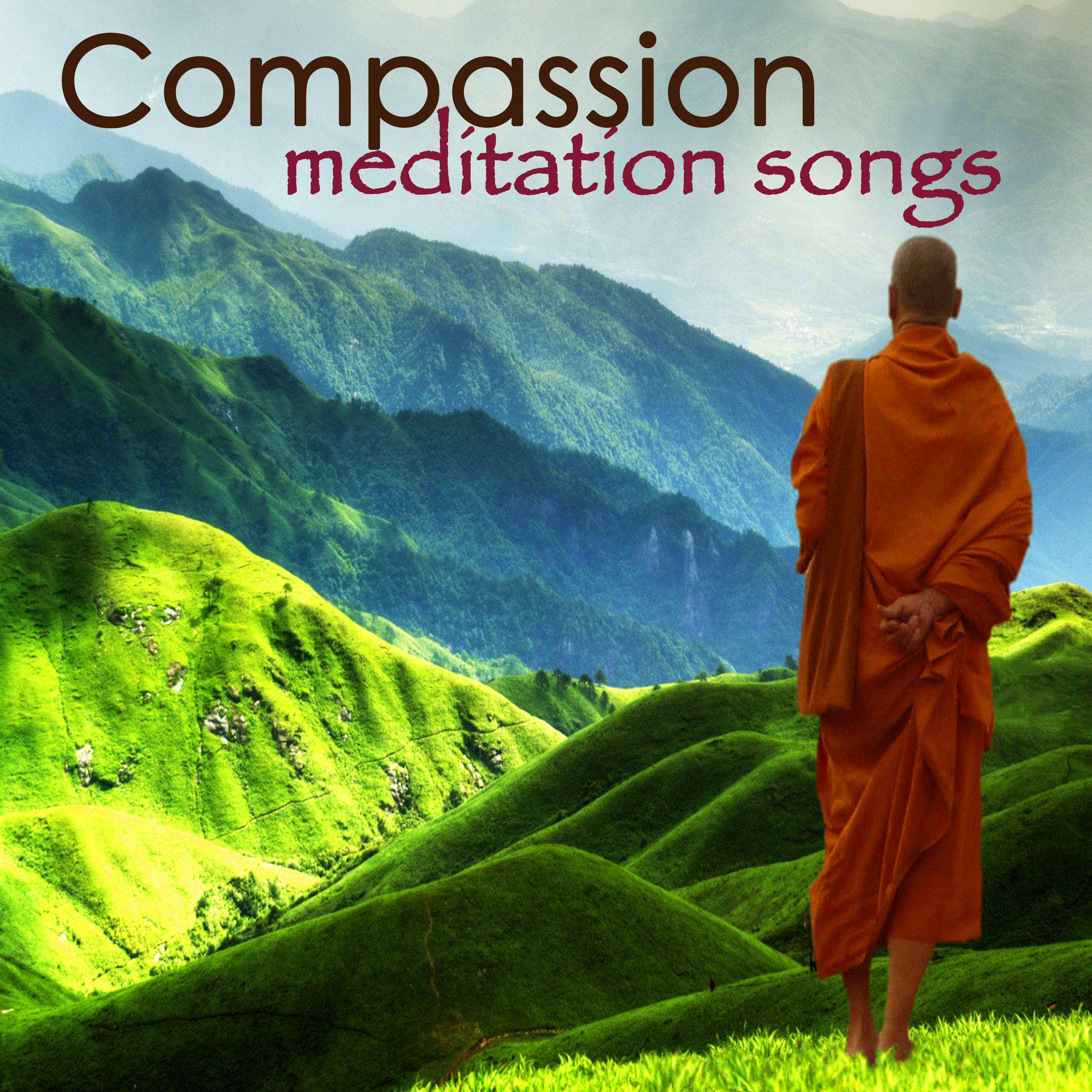 Compassion Meditation Songs  Soothing Serenity Sounds for Devotion and Yoga Meditation