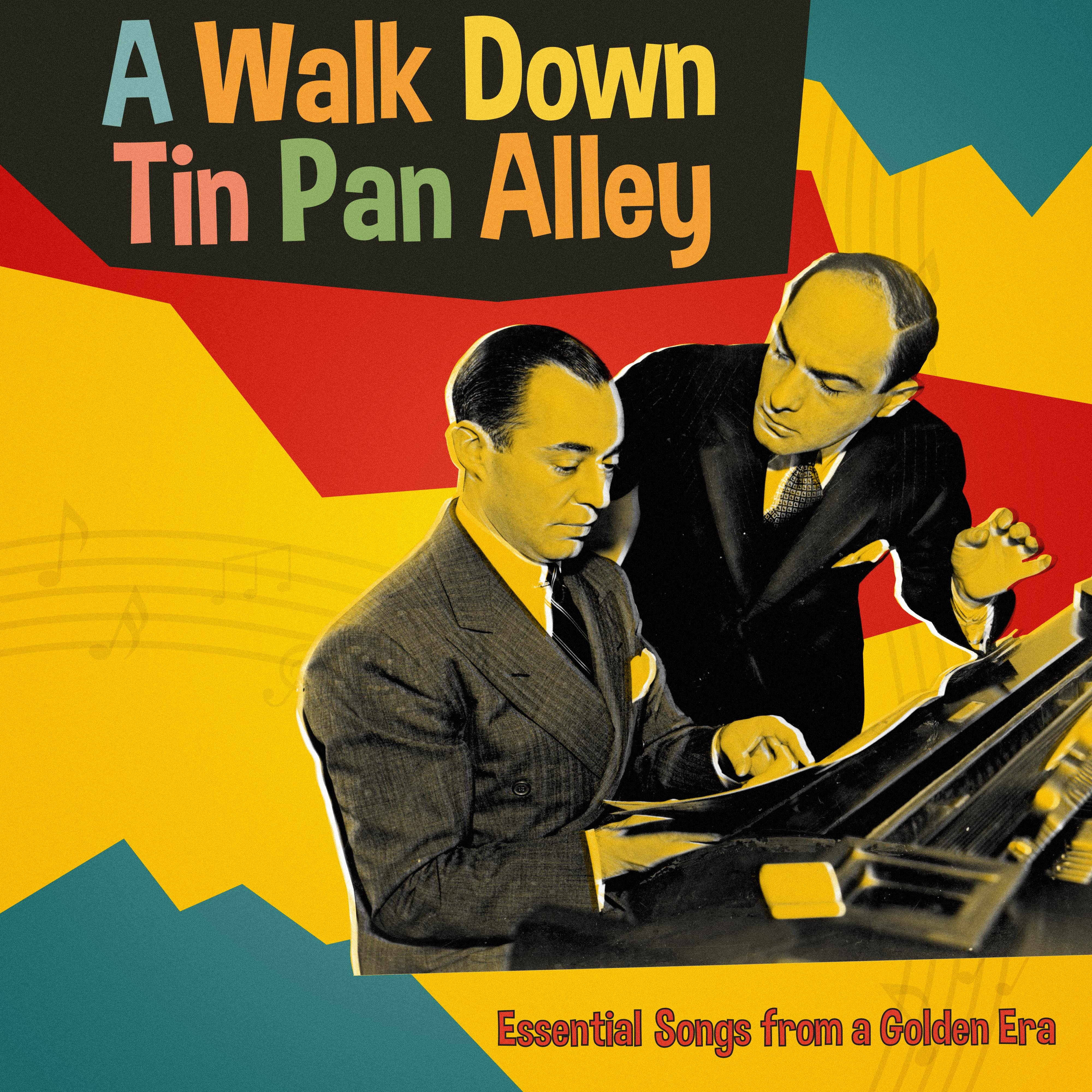 A Walk Down Tin Pan Alley - 20 Classic Songs from a Golden Era
