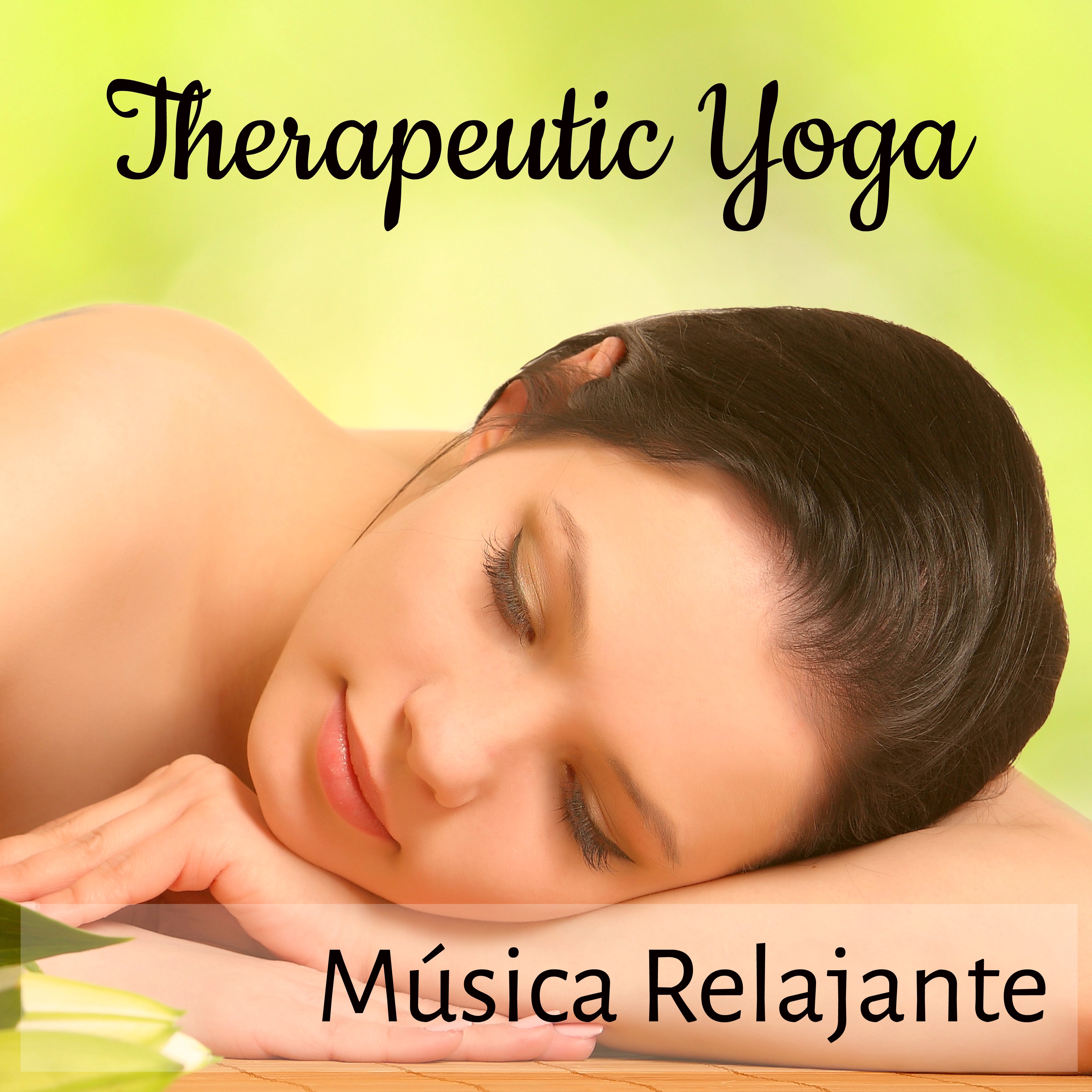 Therapeutic Yoga  Mu sica Relajante para Mantras de Yoga Ejercicios Mentales Entrenamiento Autogeno y Vida Saludable con Sonidos Instrumentales New Age