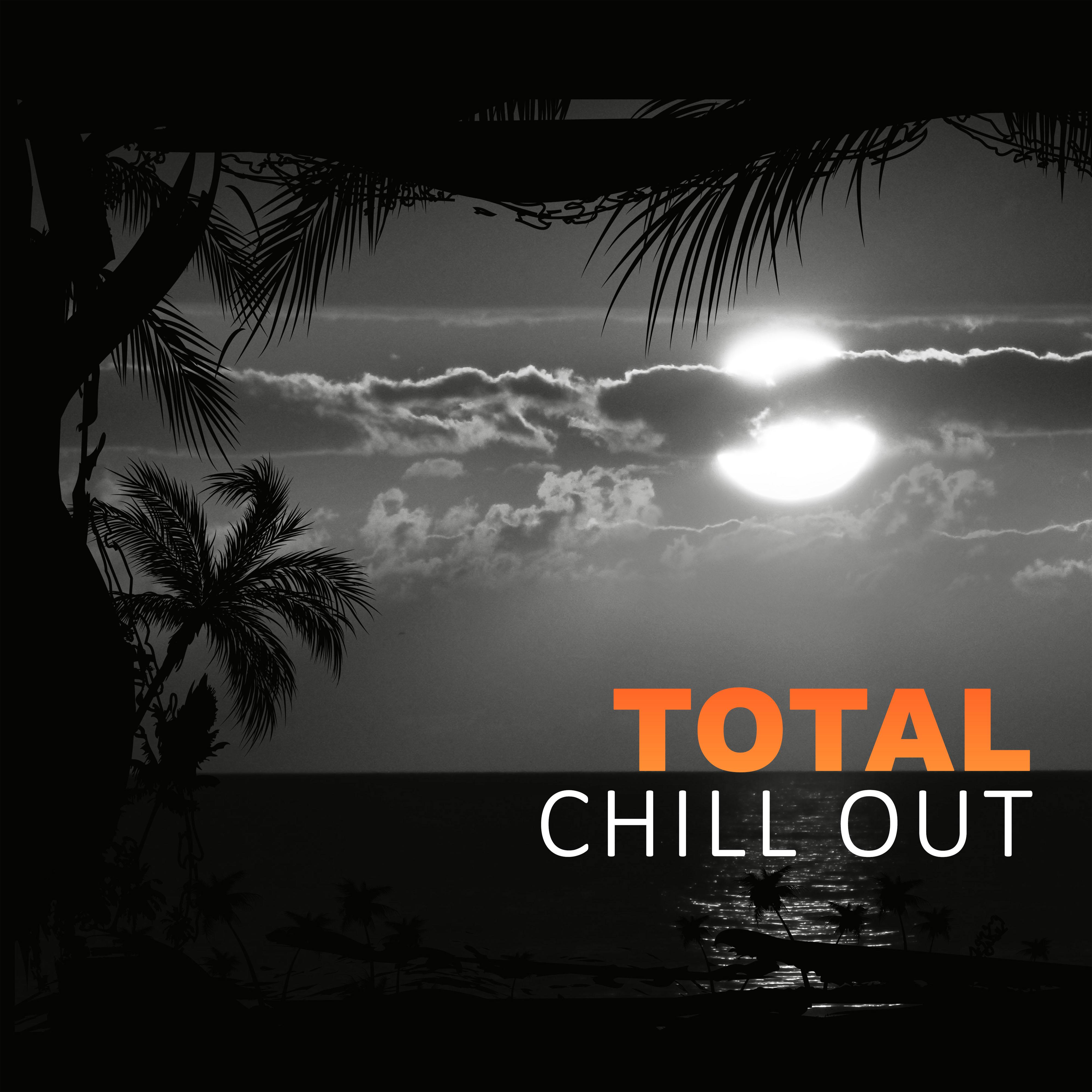 Total Chill Out  Chill Out Music for Relax  Rest, Inner Power