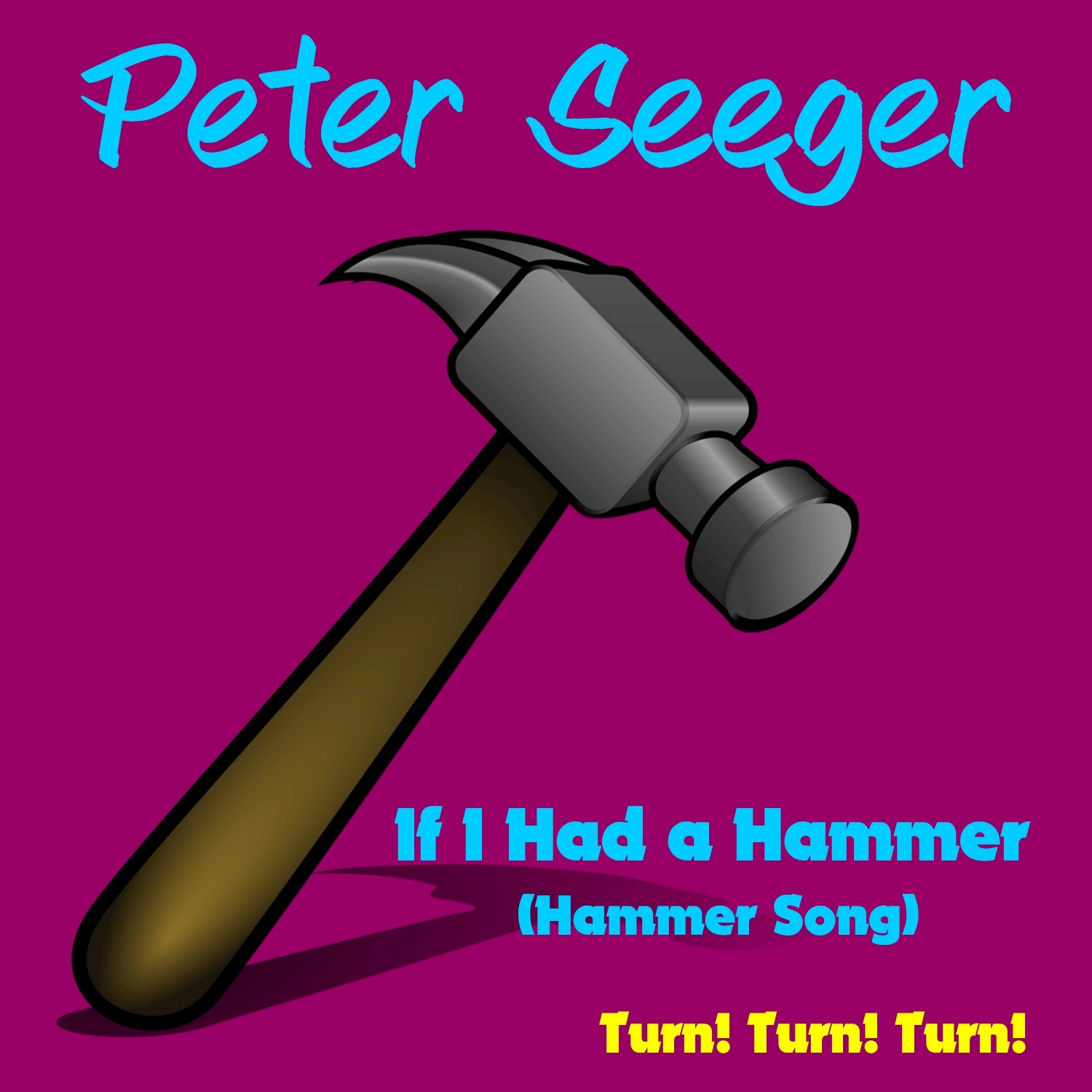 If I Had a Hammer (Hammer Song)