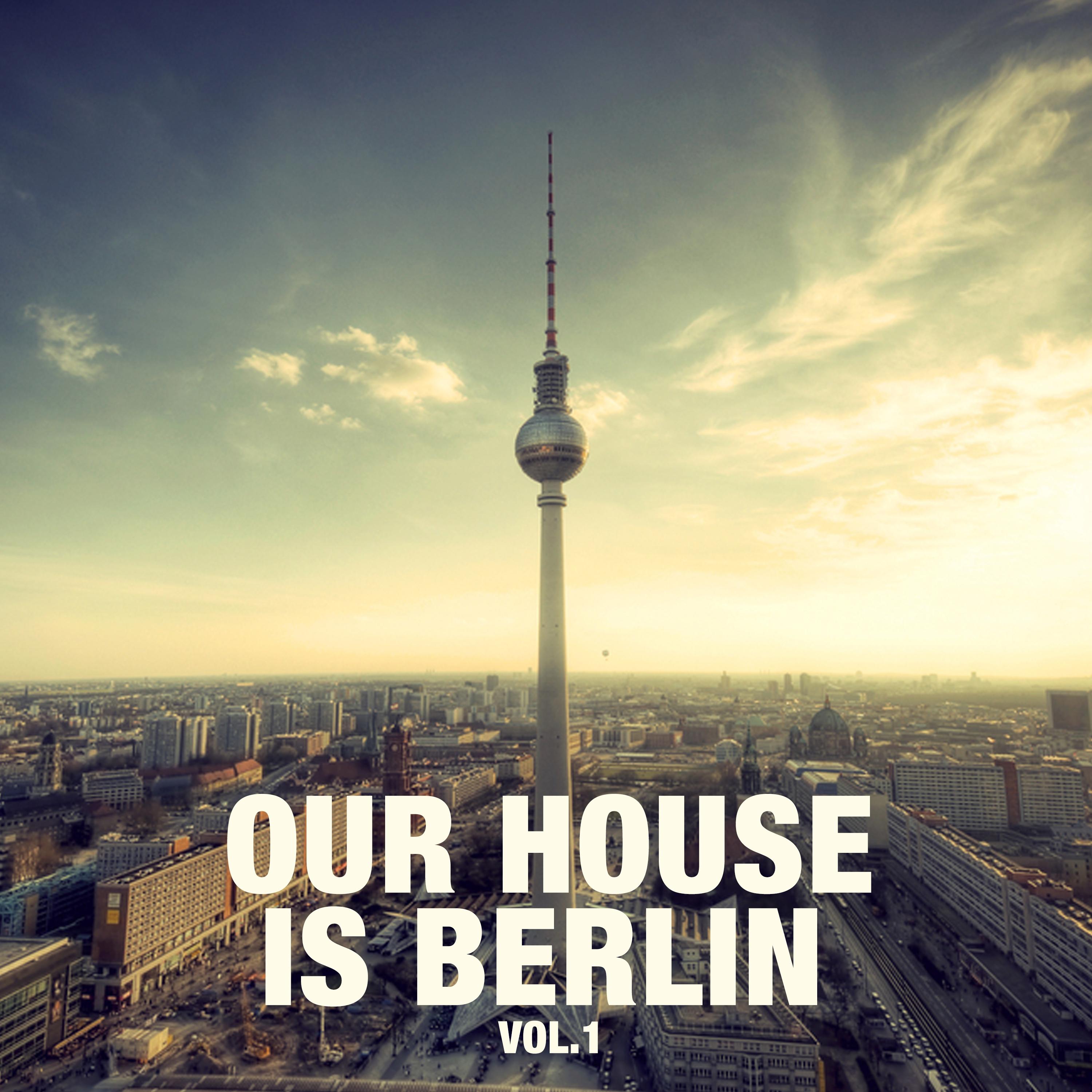 Our House Is Berlin, Vol. 1