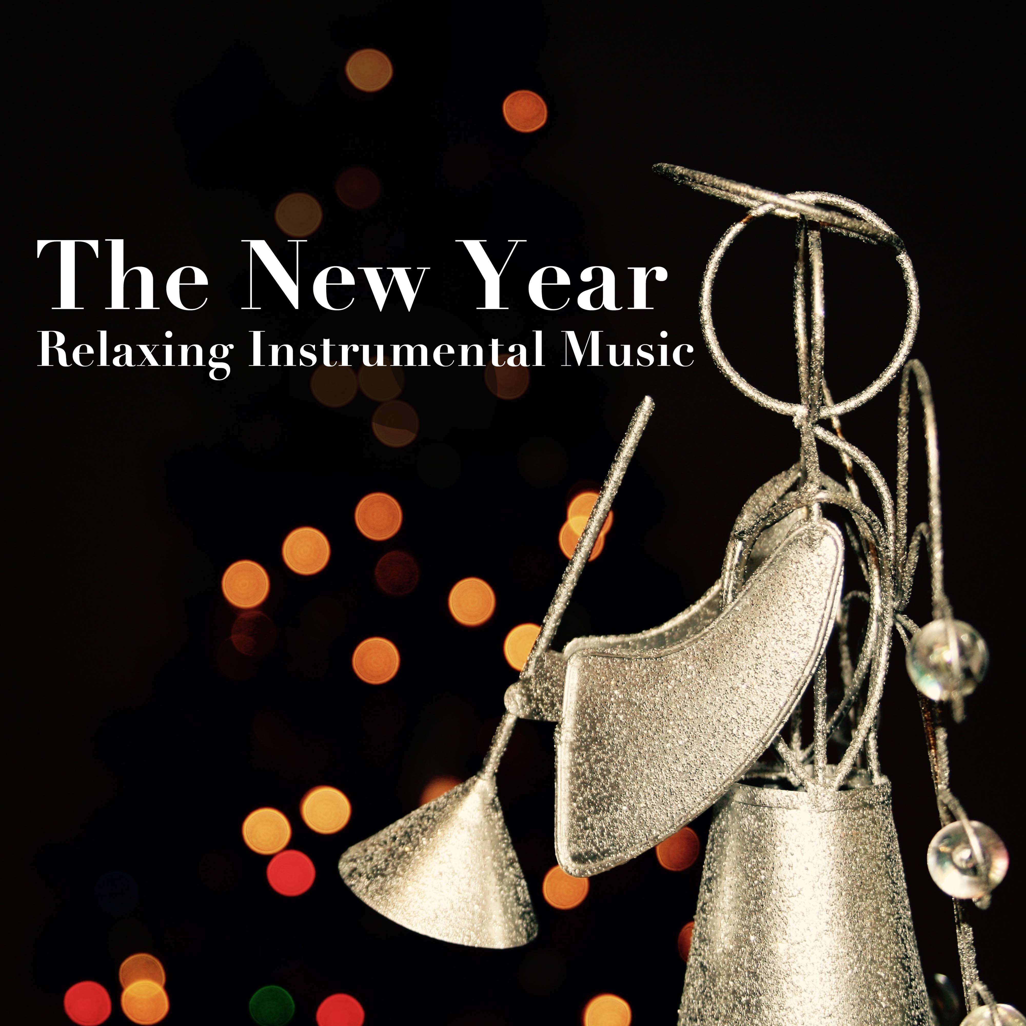 The New Year: Relaxing Instrumental Music for New Years Eve for Families