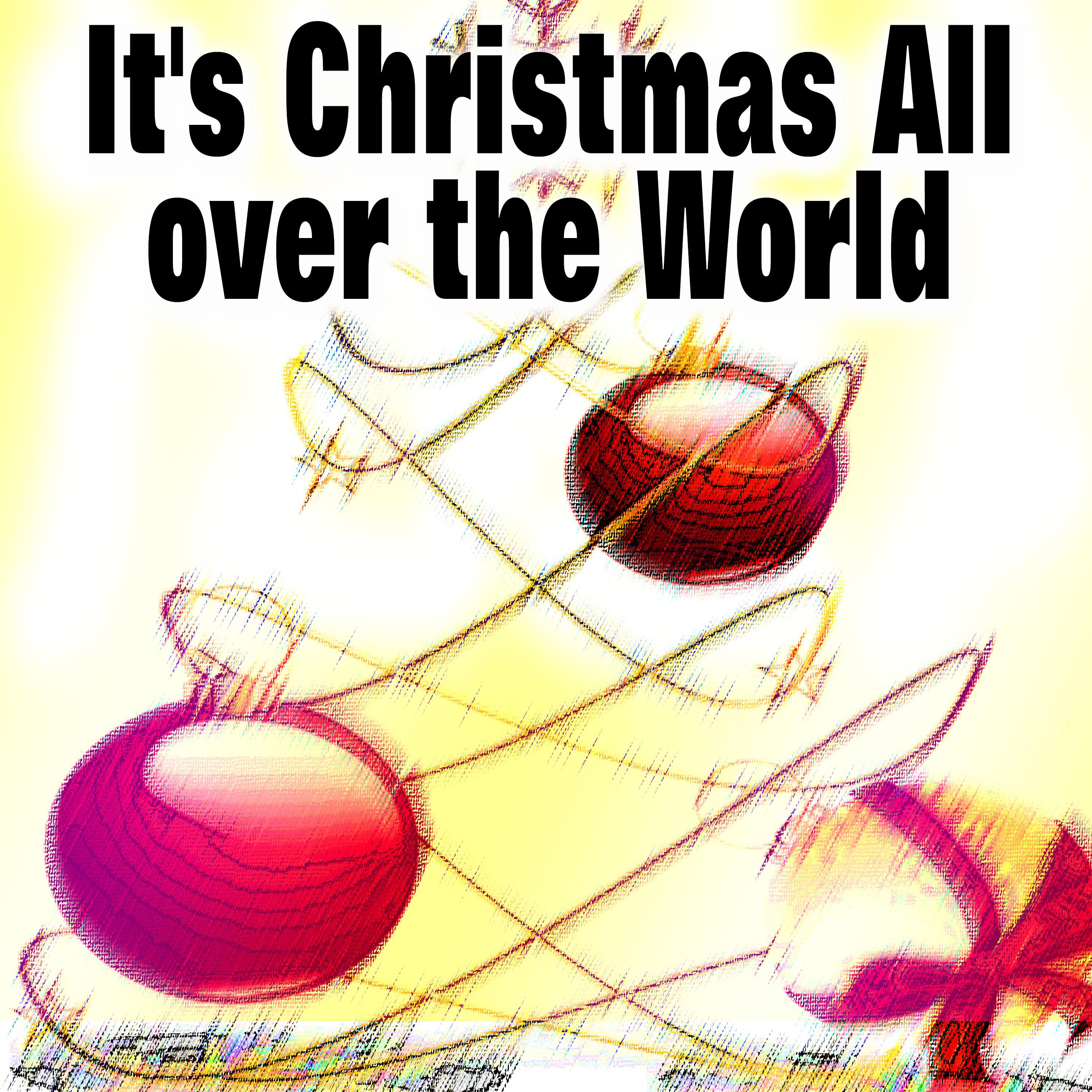 It's Christmas All over the World