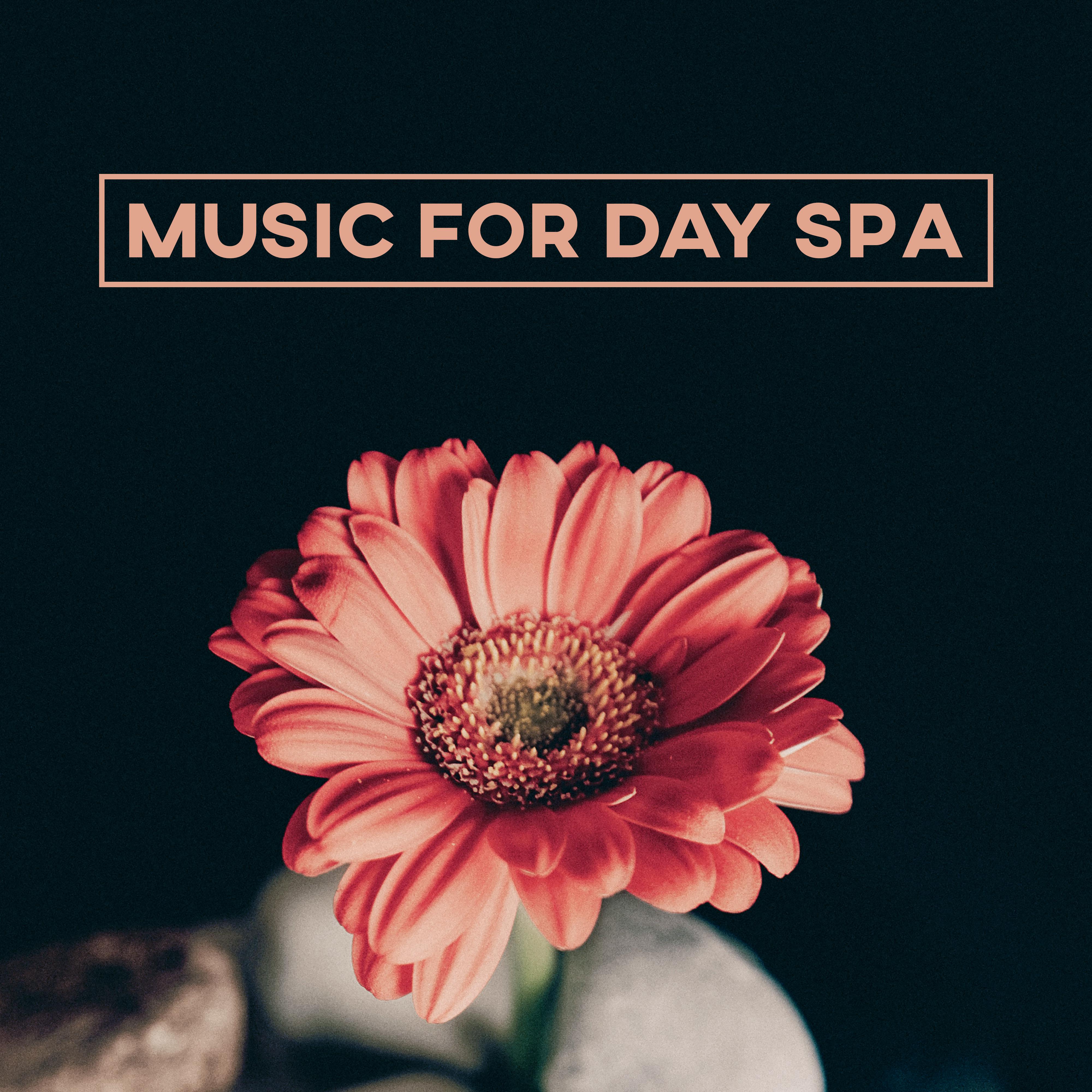 Music for Day Spa  Sensual Nature Sounds for Relax While Massage, Spa Music, Pure Relax, Sensitive Spa, Classic Massage, Hot Stone Massage, Chocolate Massage