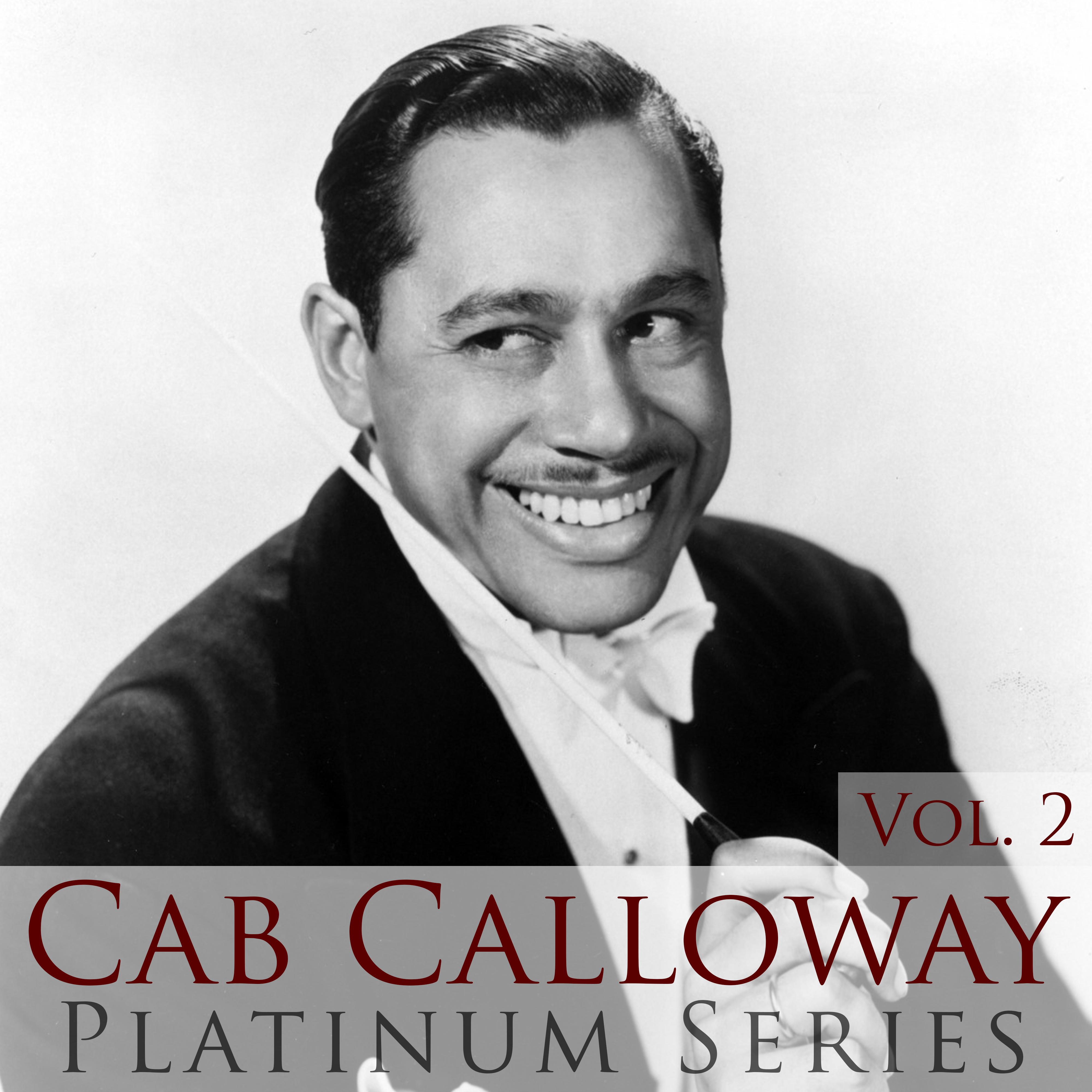 Cab Calloway - Platinum Series, Vol. 2