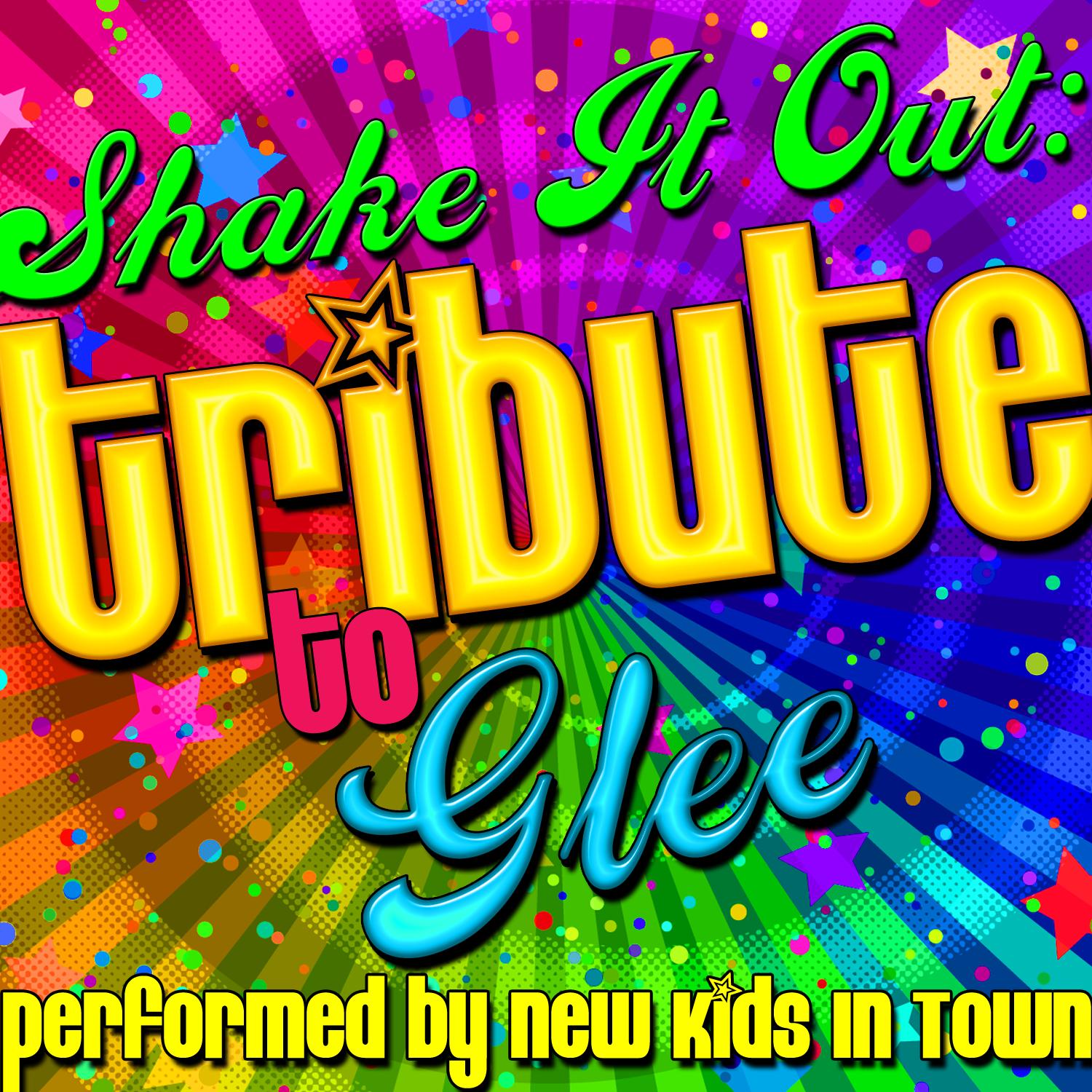 Shake It Out: Tribute to Glee