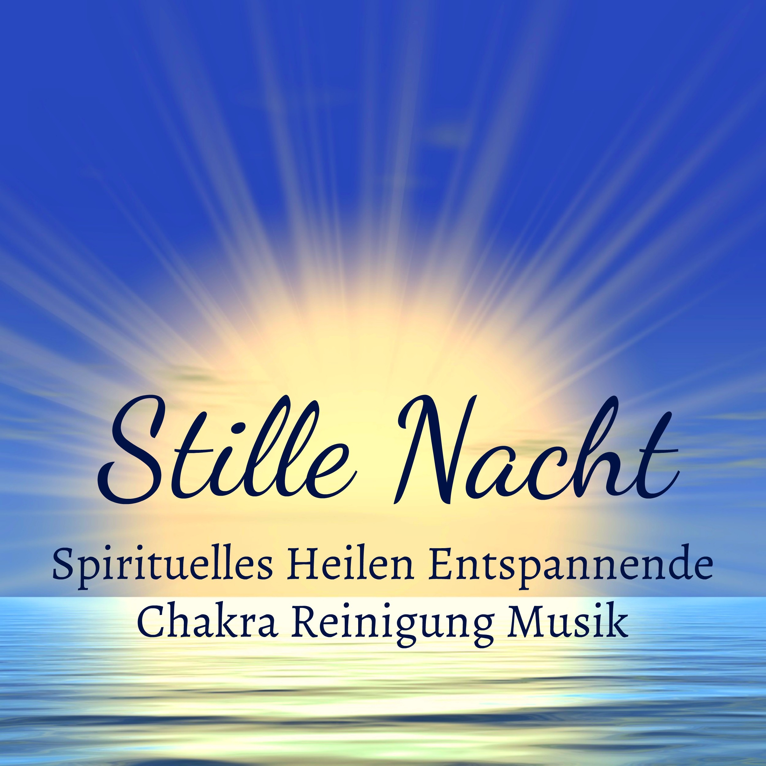 Stille Nacht  Spirituelles Heilen Entspannende Chakra Reinigung Musik mit Yoga New Age Natur Ger usche