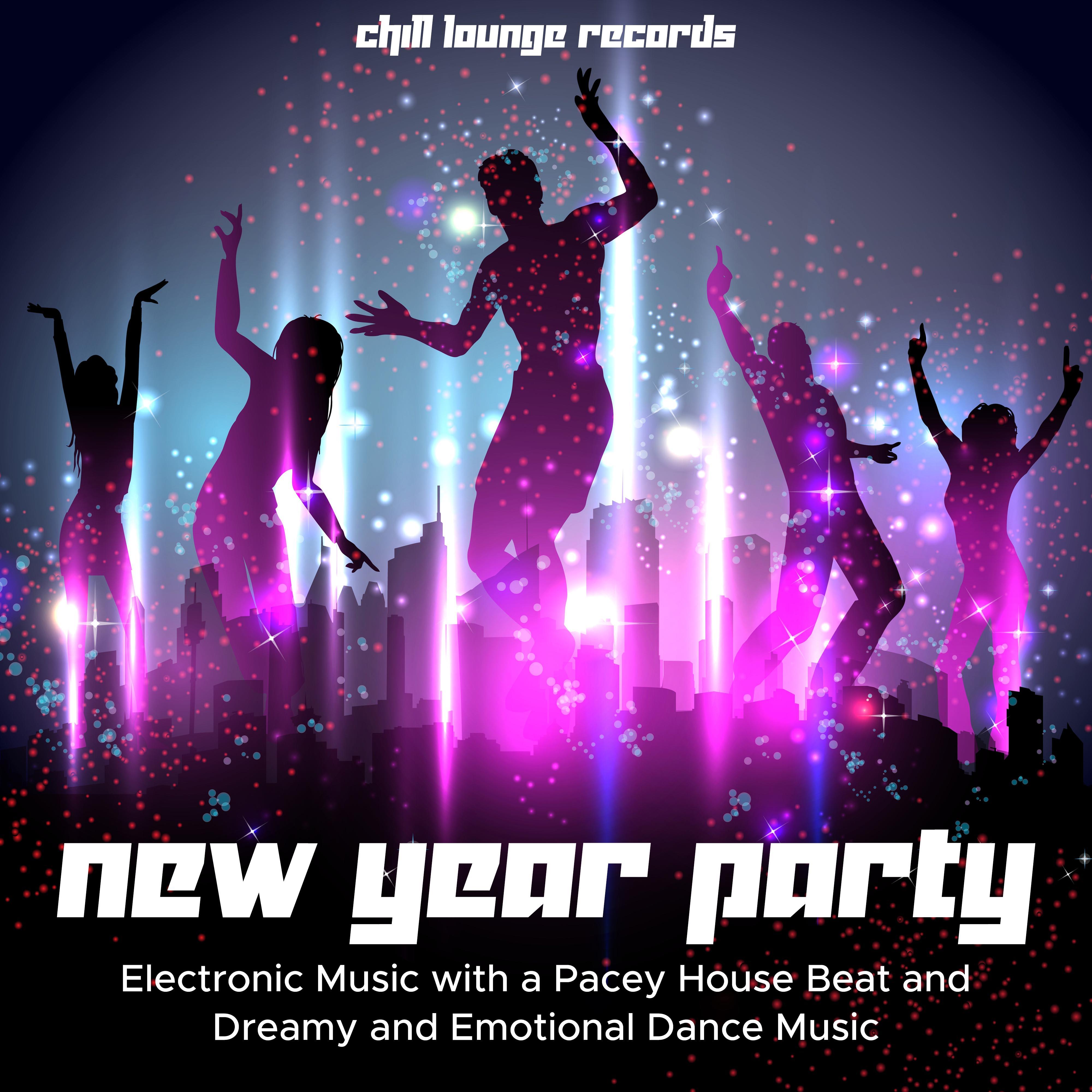New Year Party - Electronic Music with a Pacey House Beat and Dreamy and Emotional Dance Music