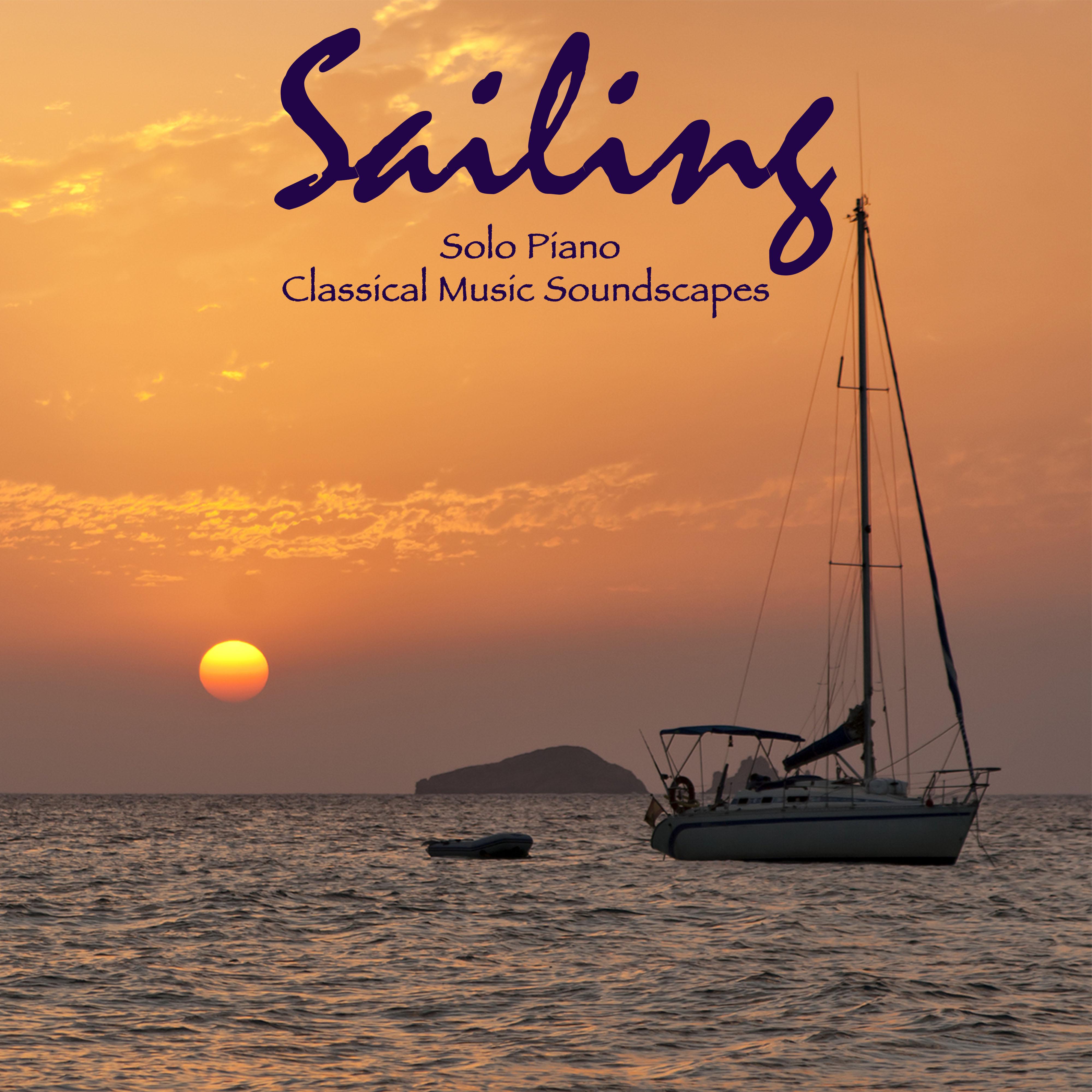 Sailing: Solo Piano & Classical Music Soundscapes