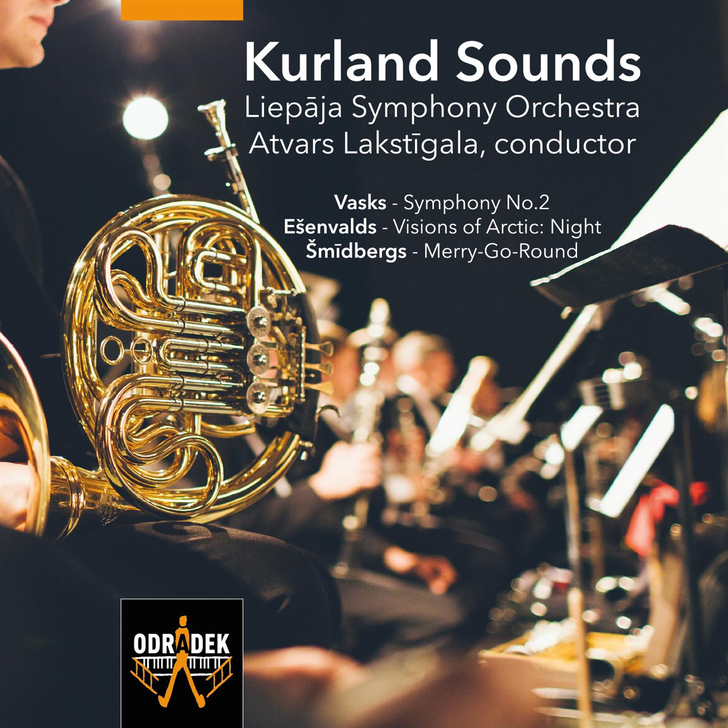 Kurland Sounds  Vilnis Smidbergs: MeryGoRound Eriks E envalds  " Visions of Arctic: Night" Peteris Vasks: Symphony No. 2