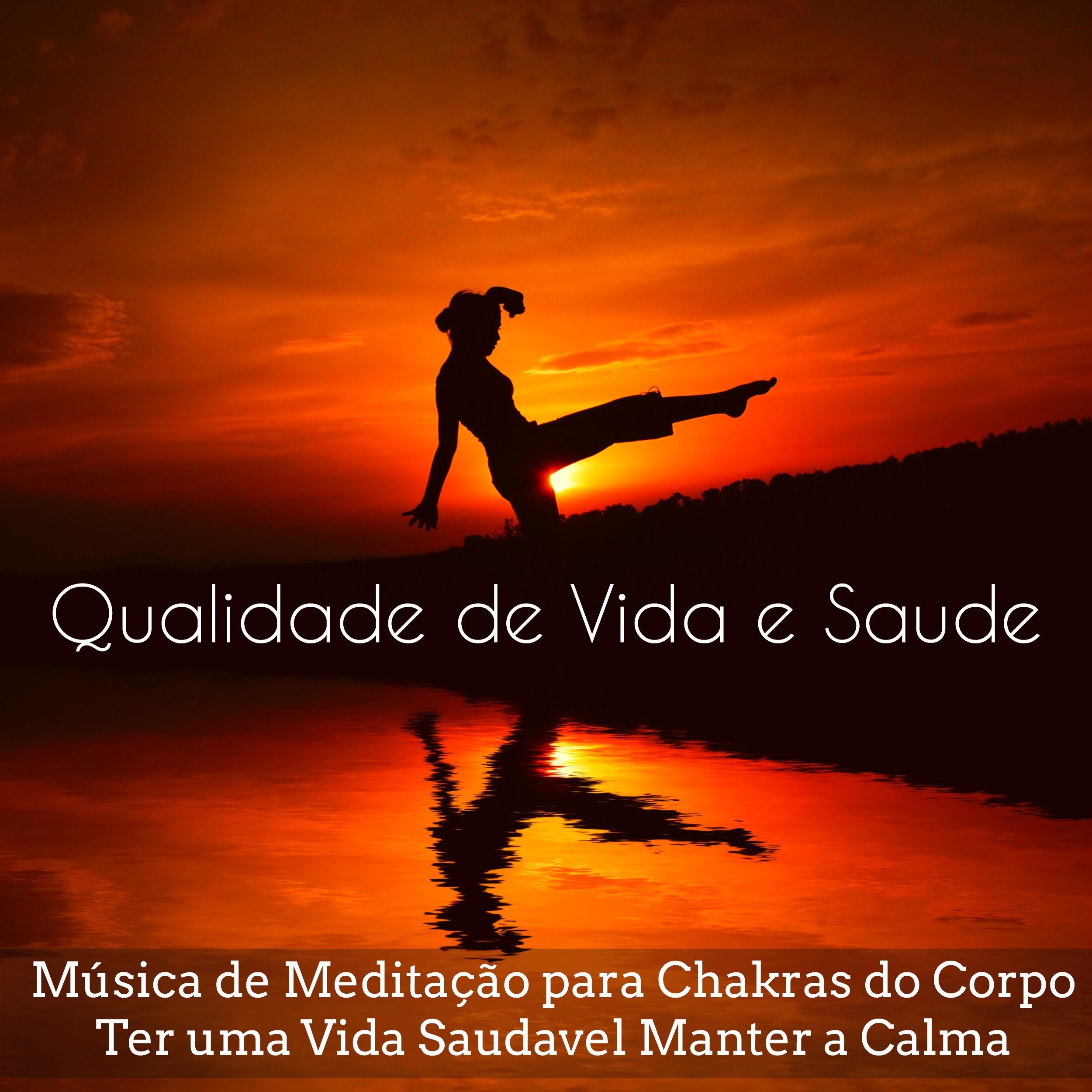 Qualidade de Vida e Saude  Mu sica de Medita o para Chakras do Corpo Ter uma Vida Saudavel Manter a Calma com Sons Naturais Bem Estar Instrumentais