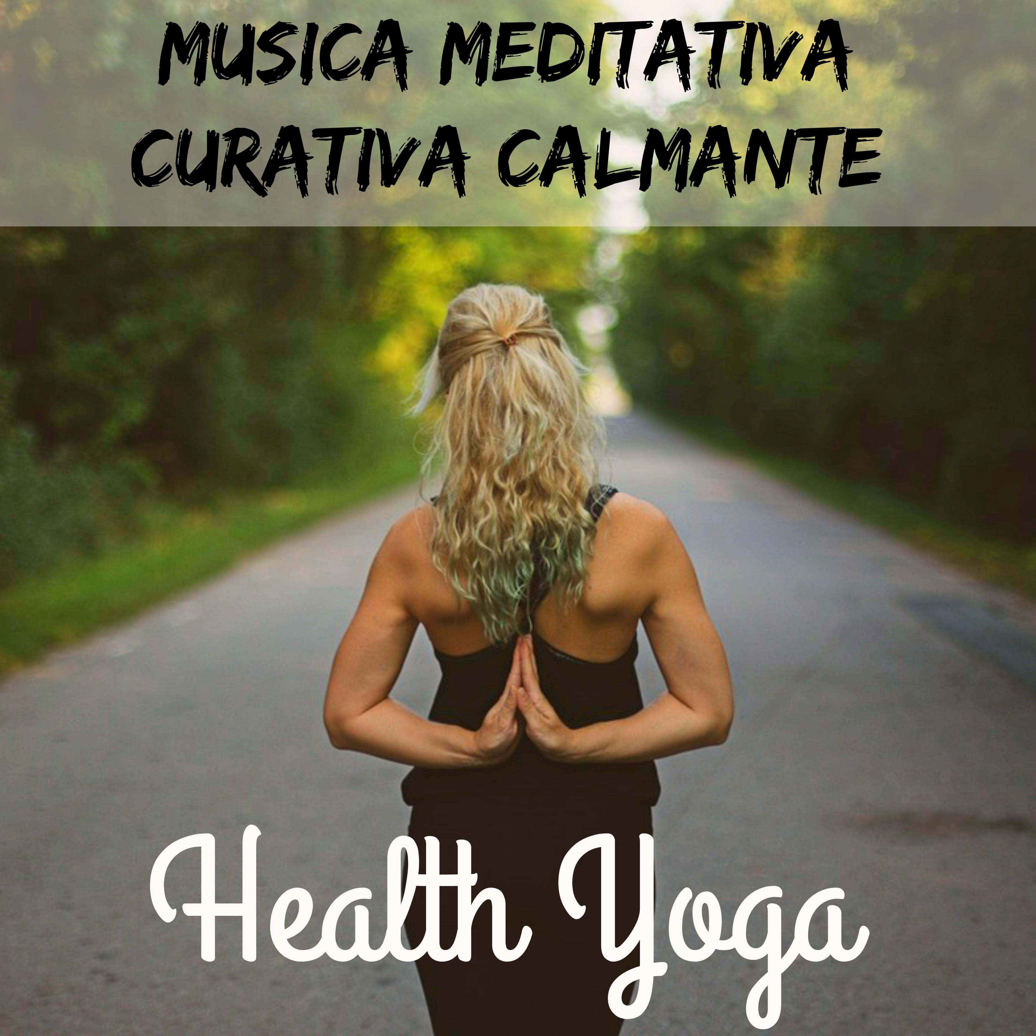 Health Yoga - Musica Meditativa Curativa Calmante per Dormire Benessere Spirito Libero Combattere l'Ansia con Suoni della Natura Rilassanti Strumentali