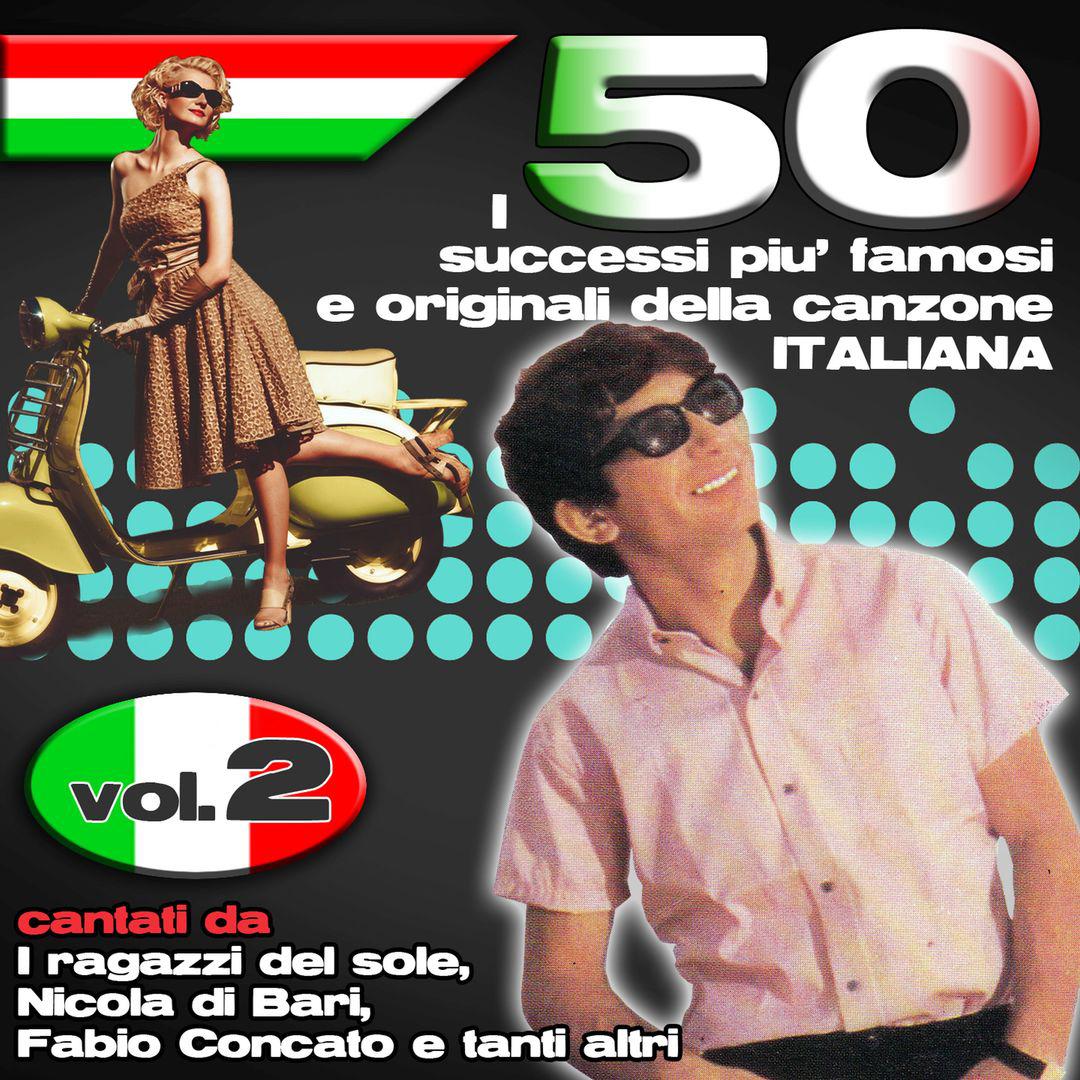 I 50 successi piu famosi e originali della musica Italiana Vol. 2