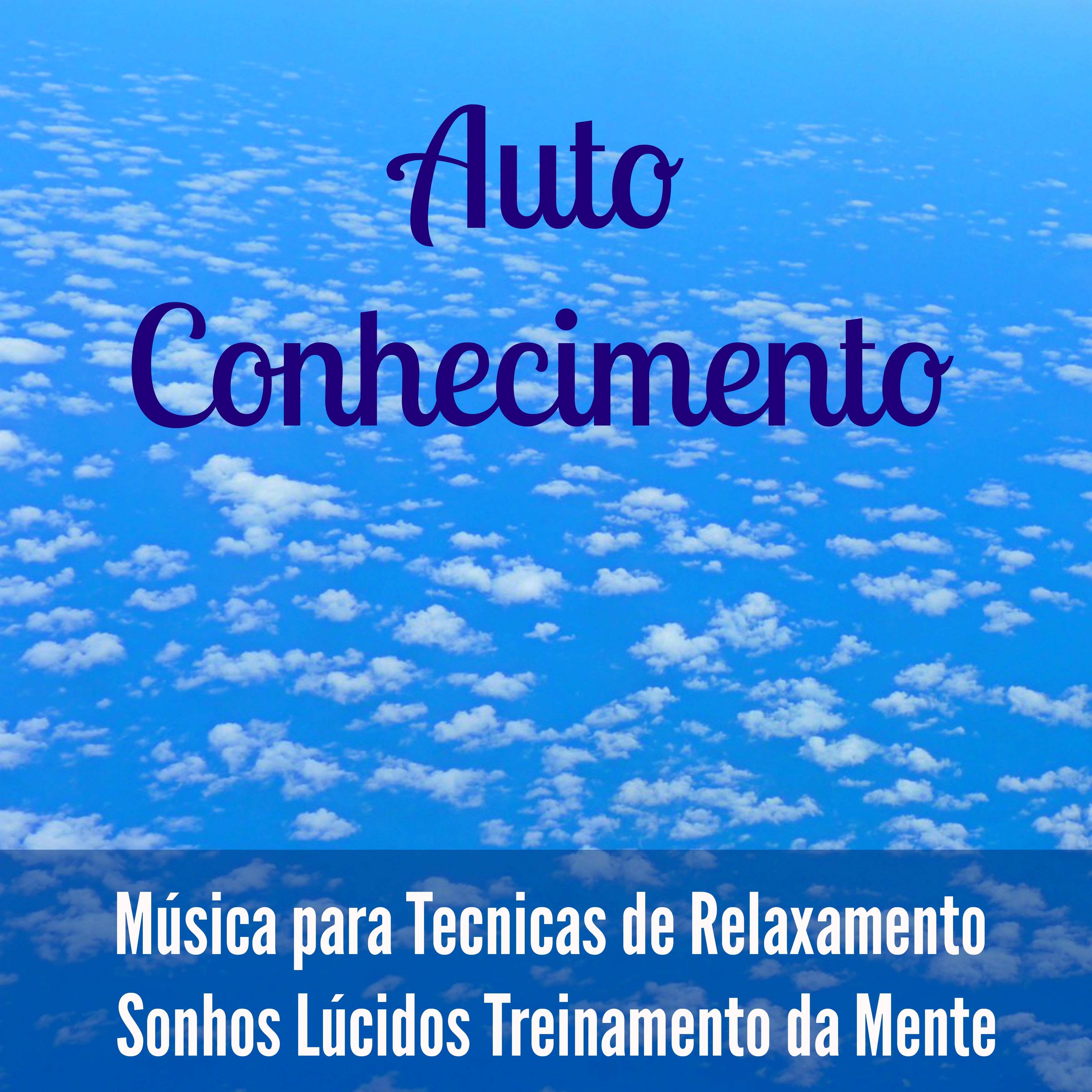 Auto Conhecimento  Mu sica Instrumental New Age da Natureza para Tecnicas de Relaxamento Sonhos Lu cidos Treinamento da Mente