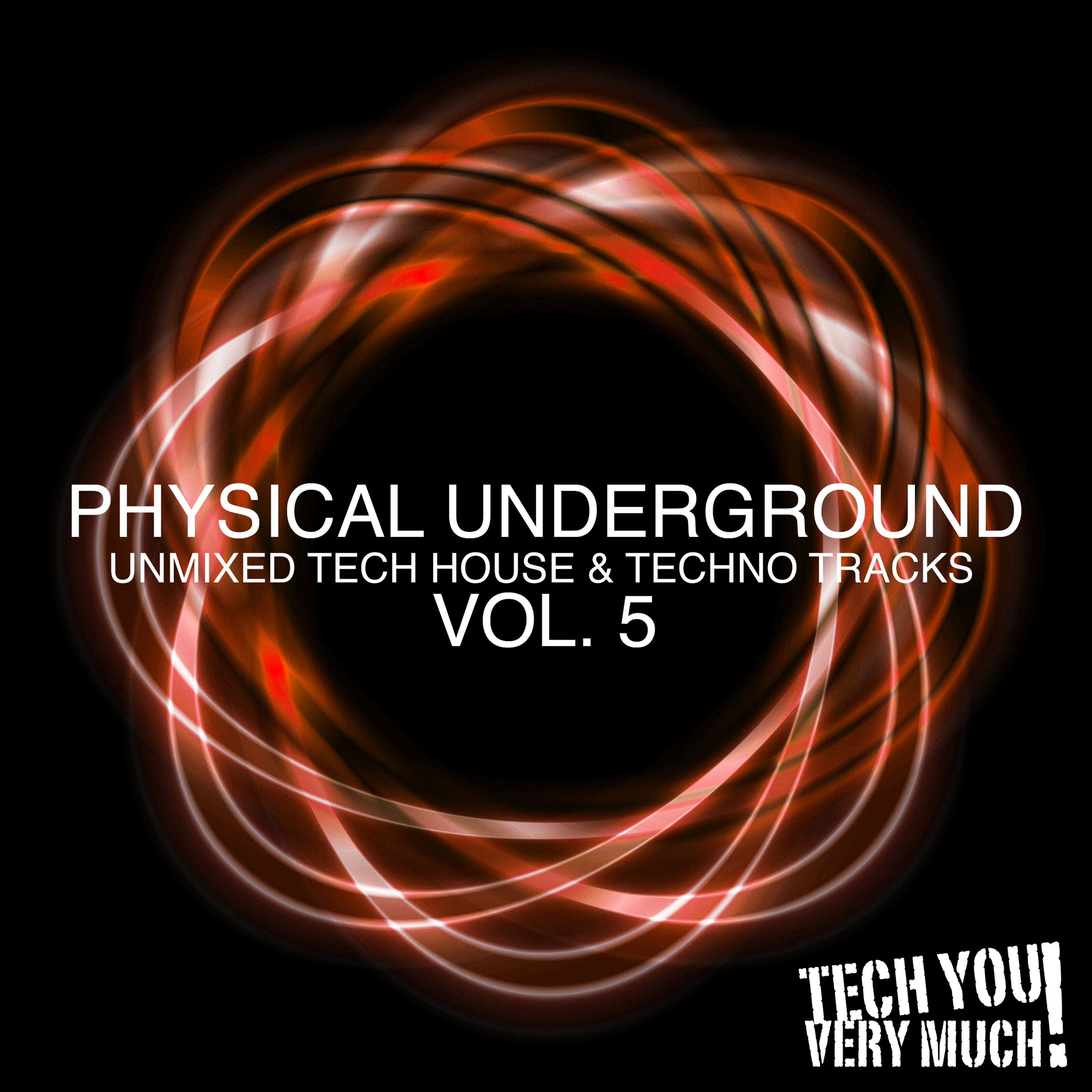Physical Underground, Vol. 5 (Unmixed Tech House & Techno Tracks)