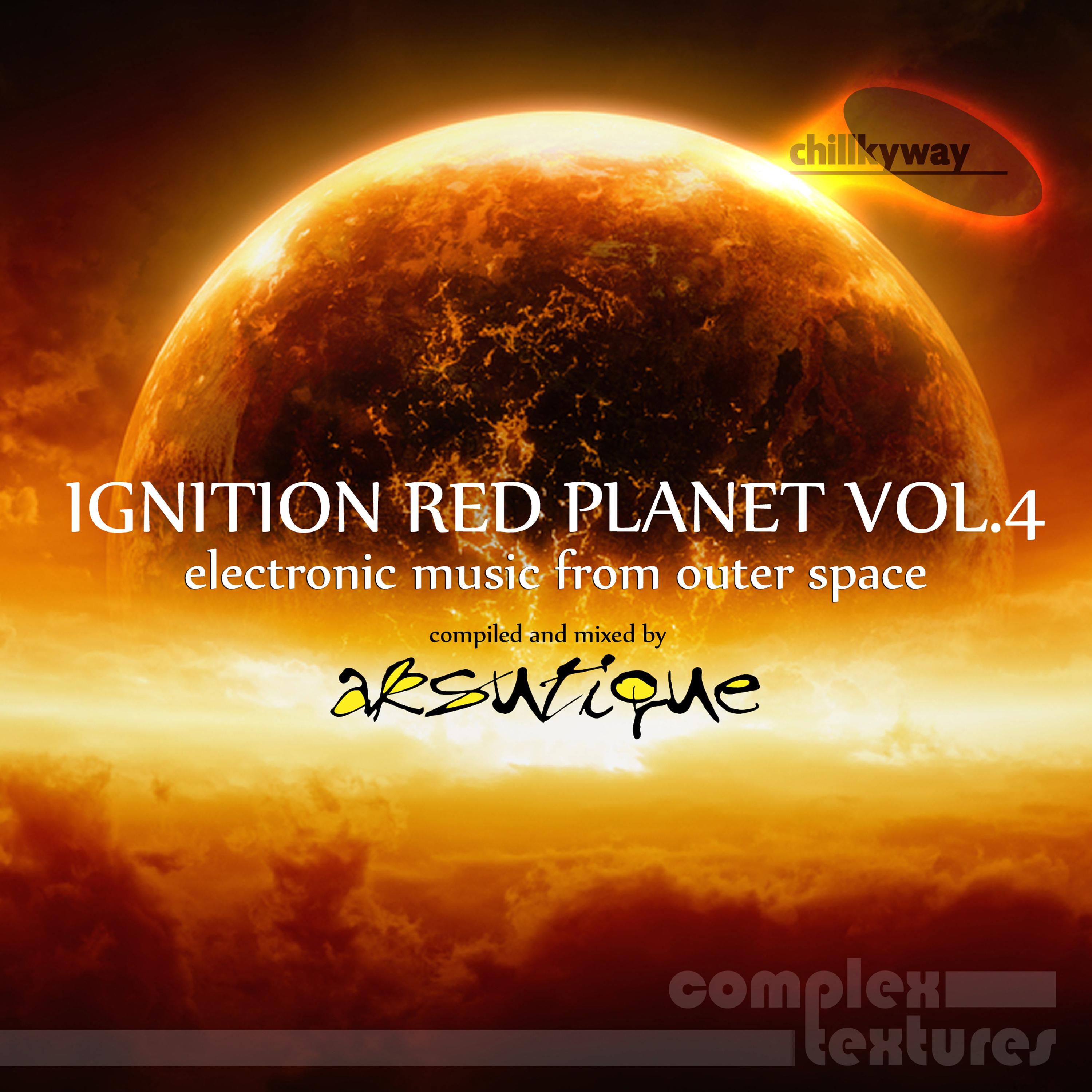 Chillkyway Pres. Ignition Red Planet, Vol. 4 (Electronic Music from Outer Space)