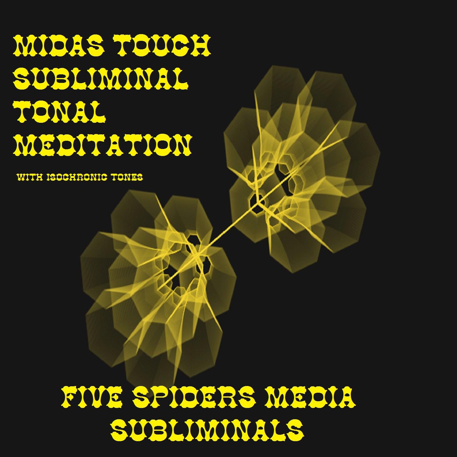 Midas Touch Subliminal Tonal Meditation With Isochronic Tones