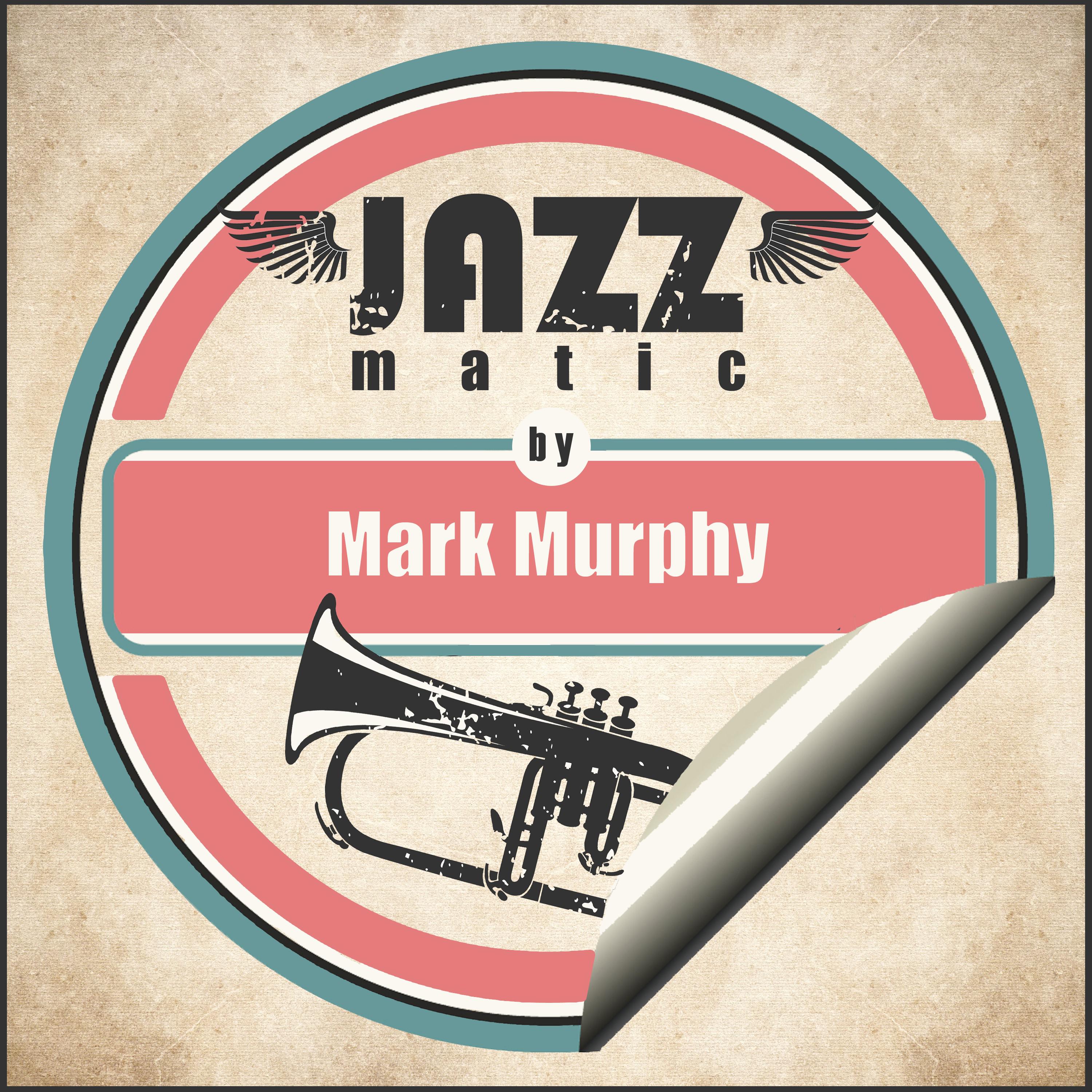 Jazzmatic by Mark Murphy