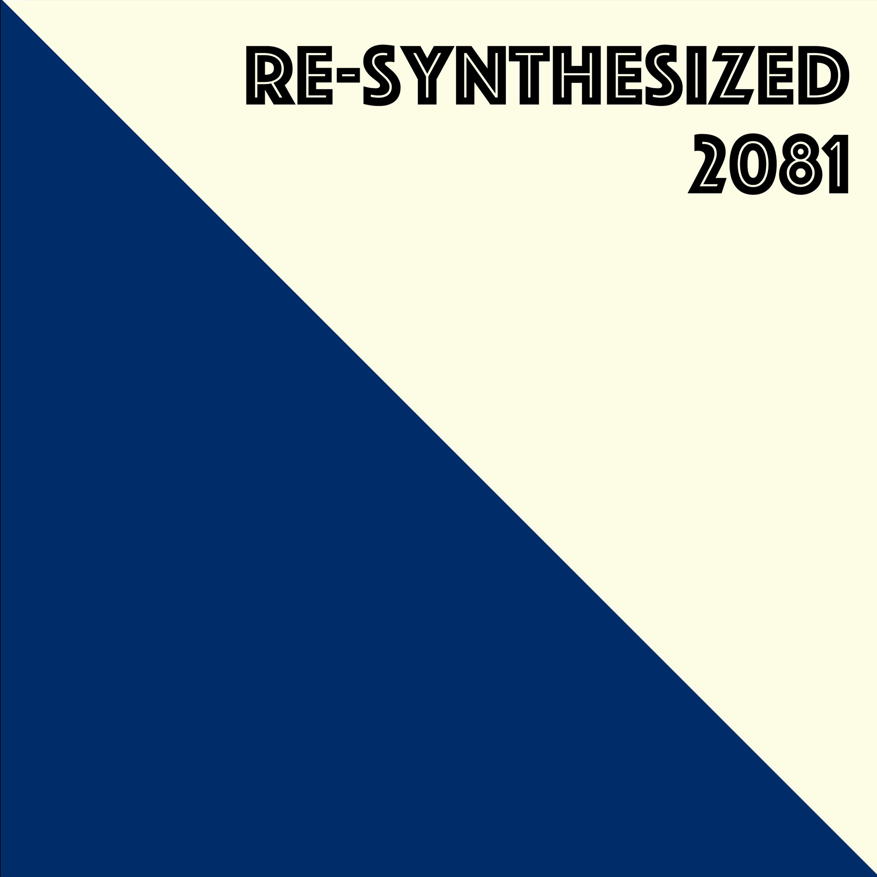 Re-Synthesized 2081