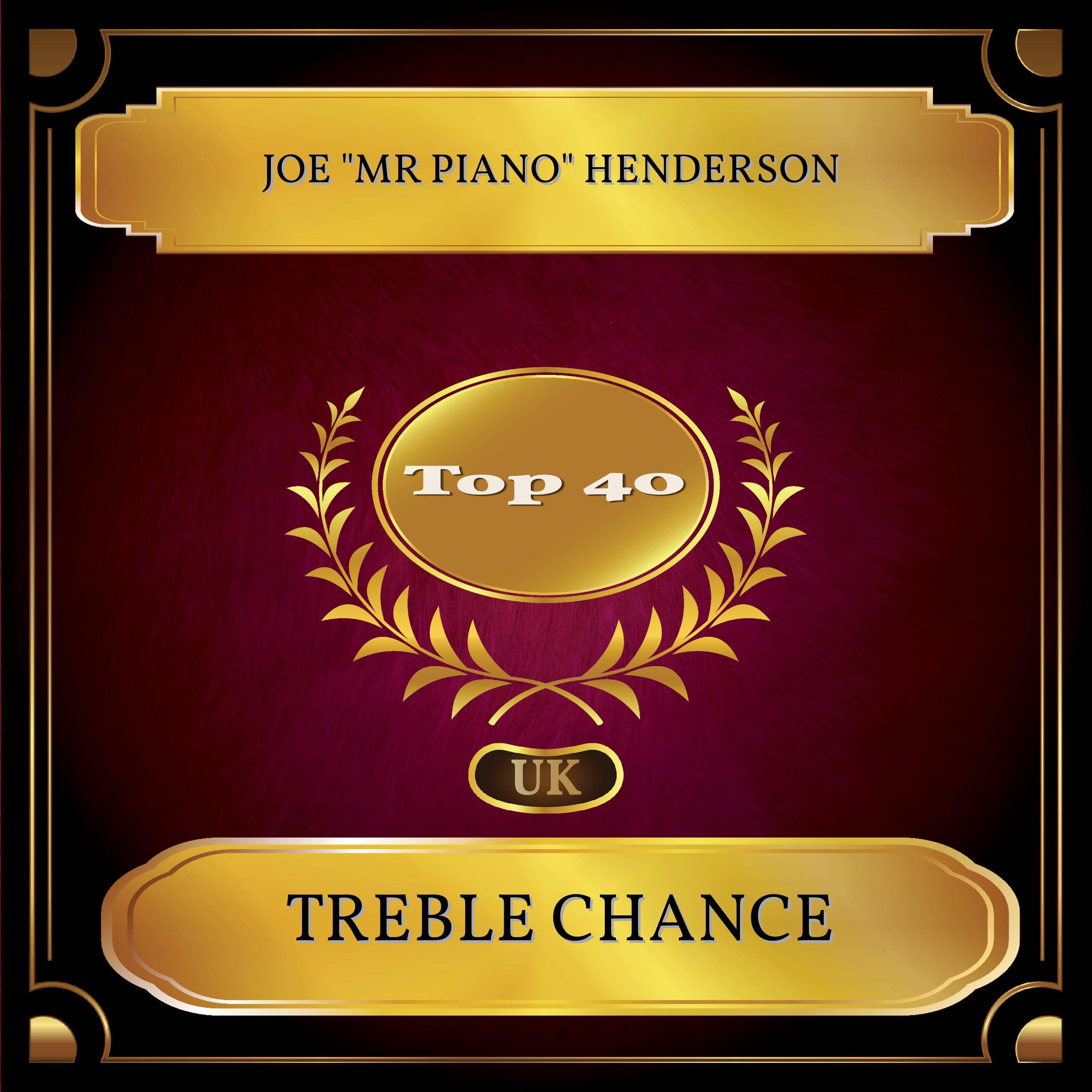 Treble Chance (UK Chart Top 40 - No. 28)