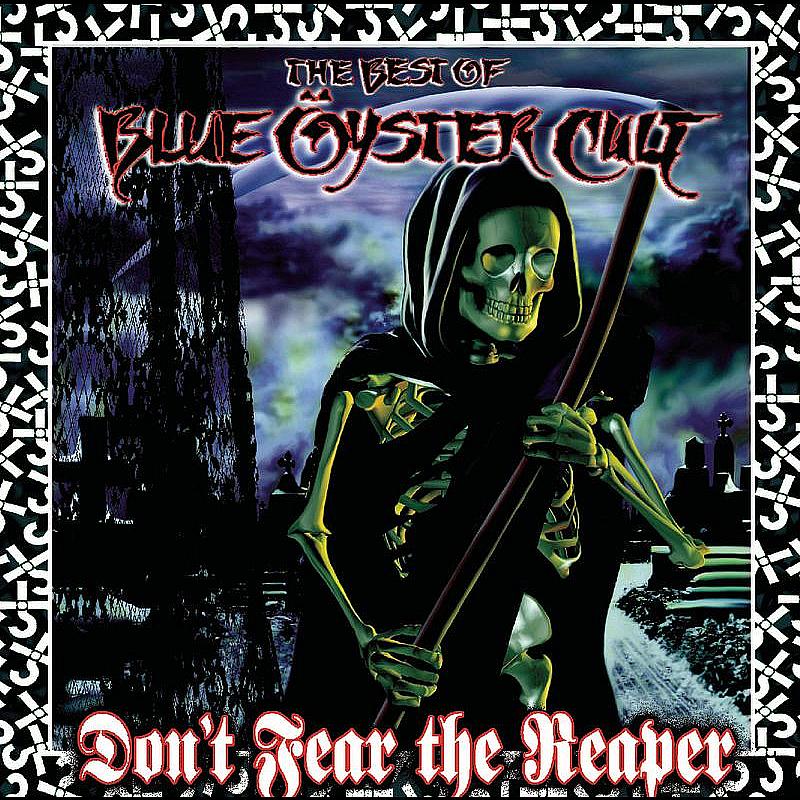 Don' t Fear The Reaper: The Best Of Blue yster Cult