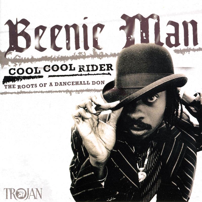 Cool Cool Rider: The Roots Of A Dancehall Don