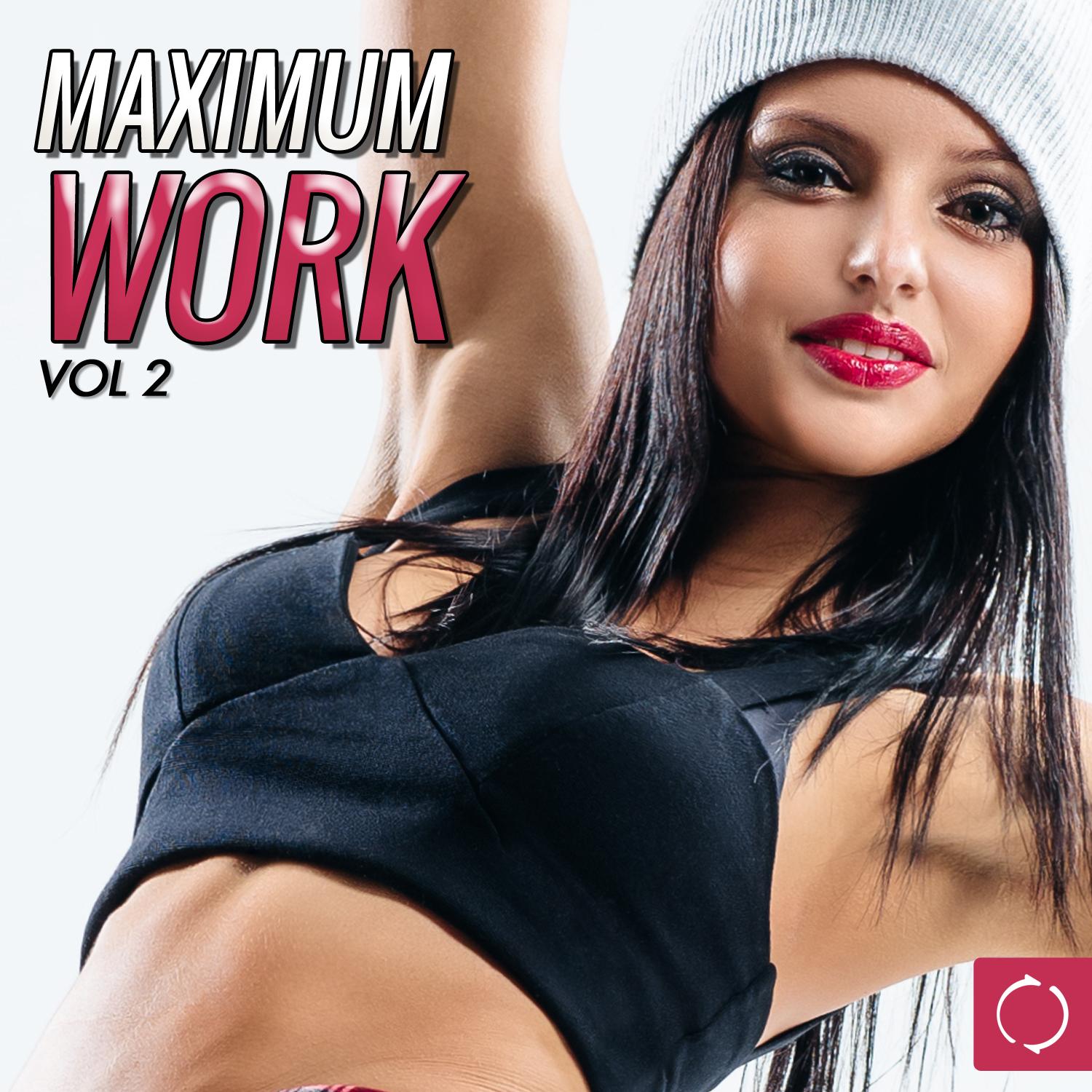 Maximum Work, Vol. 2