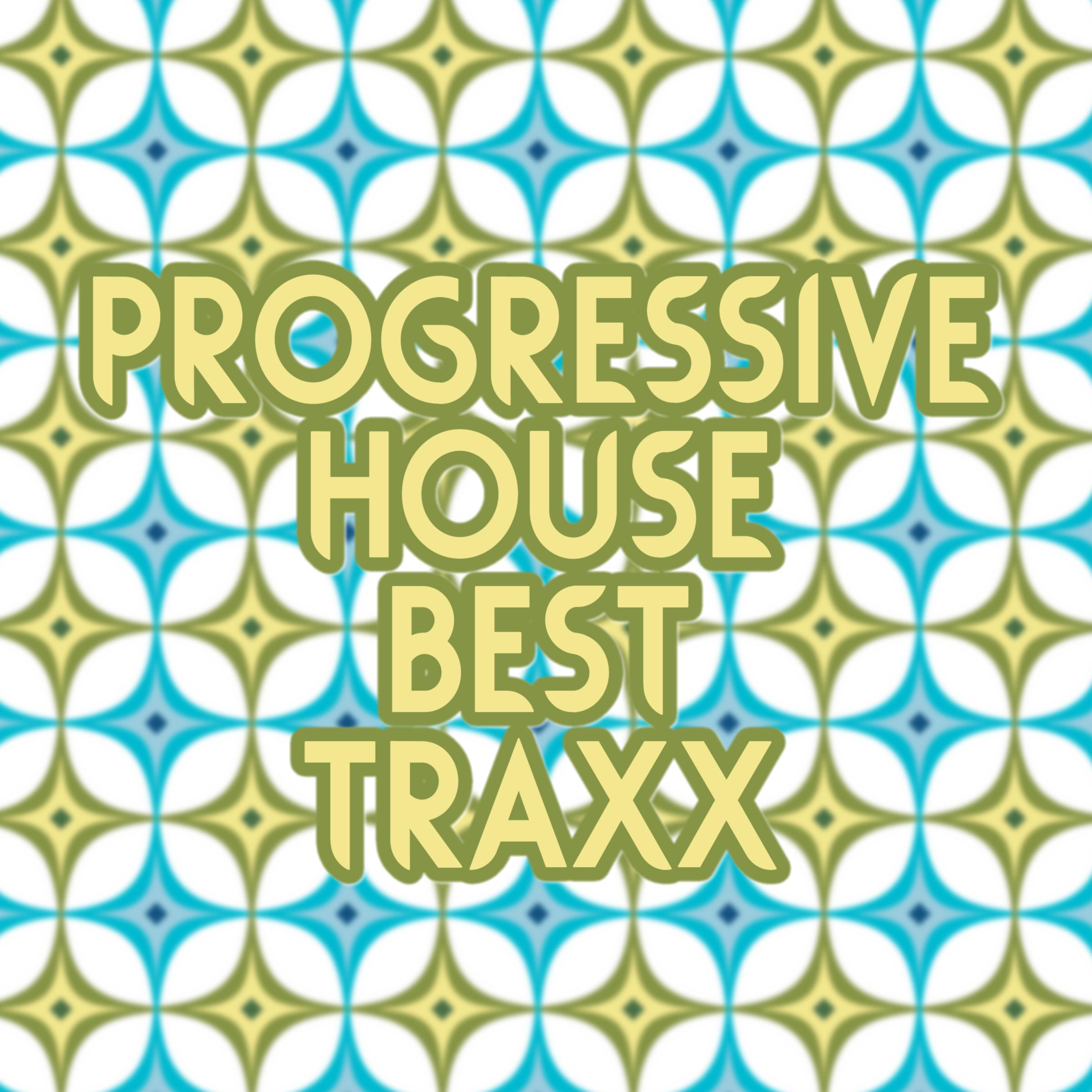 Progressive House Best Traxx